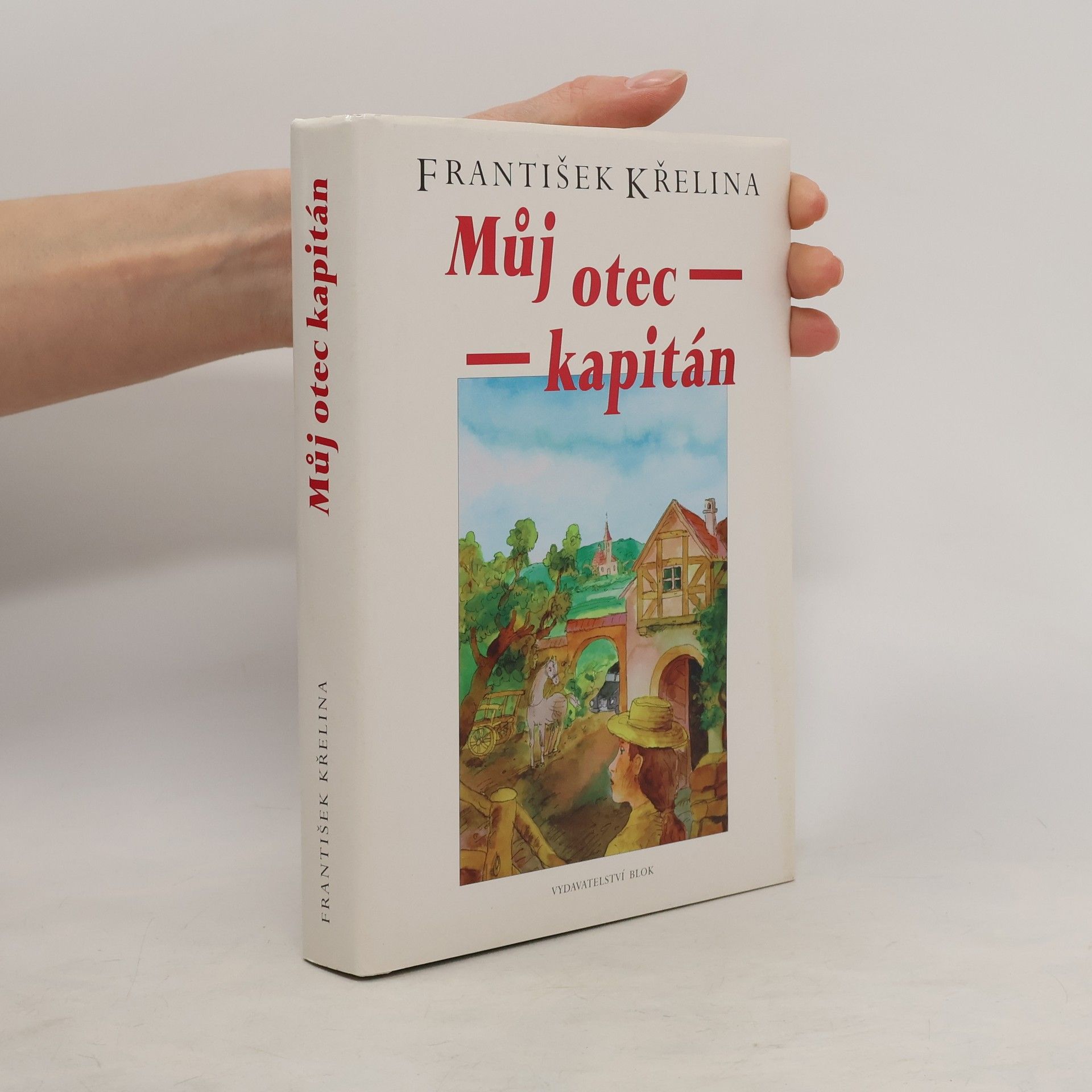 František Křelina Můj otec kapitán