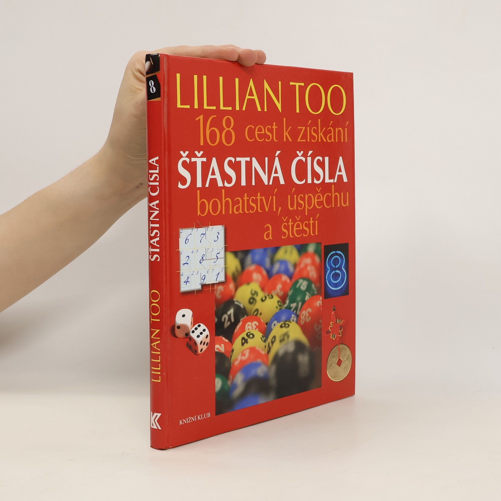 Lillian Too Šťastná čísla. 168 cest k získání bohatství, úspěchu a štěstí