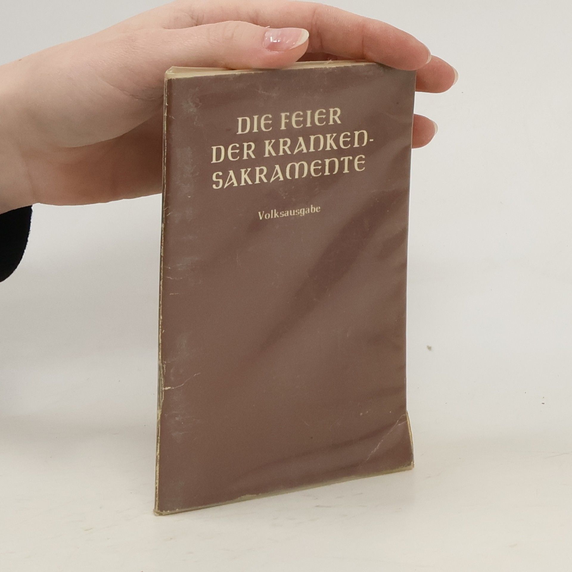 Autorenkollektiv Die Feier der Krankensakramente