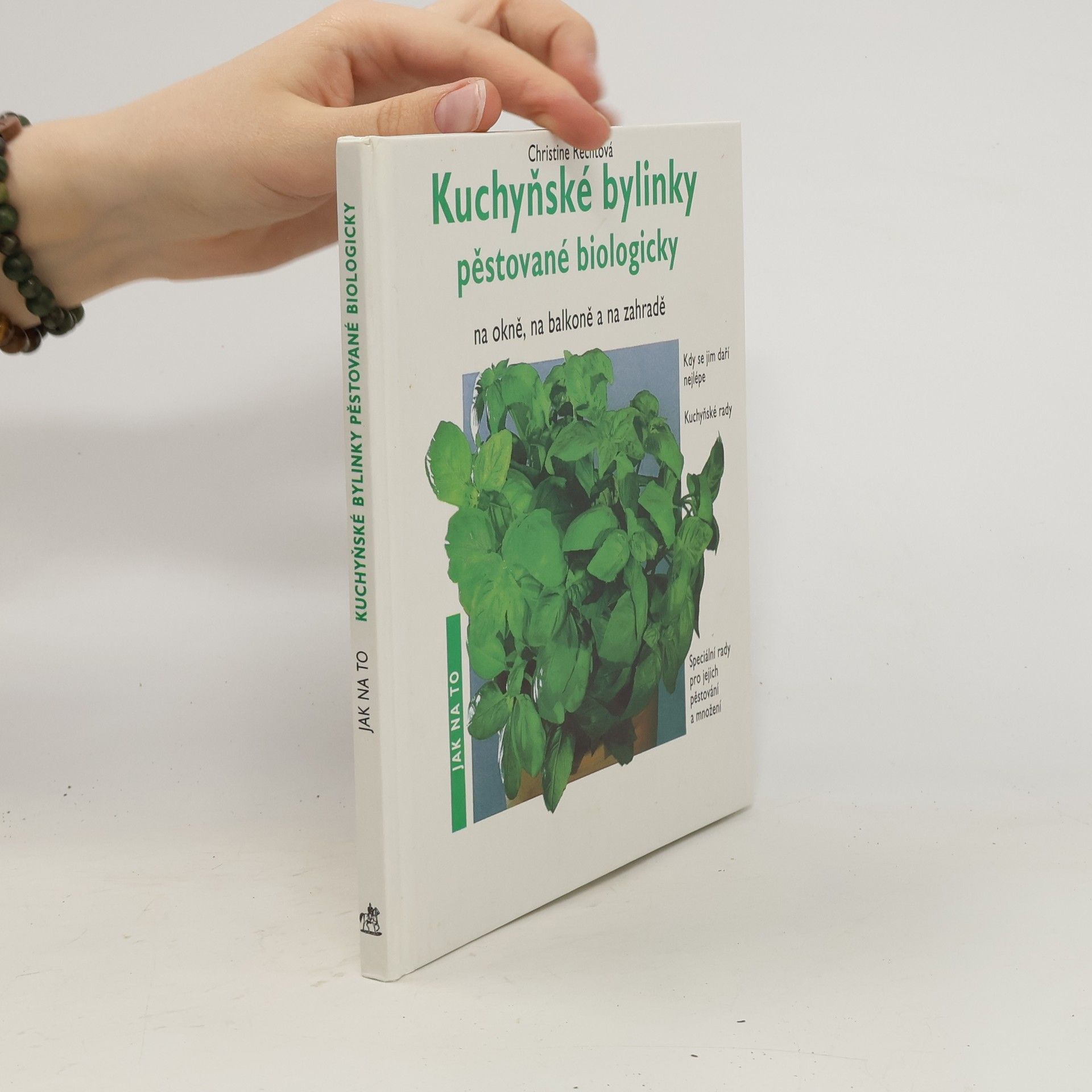 Christine Recht Kuchyňské bylinky pěstované biologicky na okně, na balkoně a na zahradě