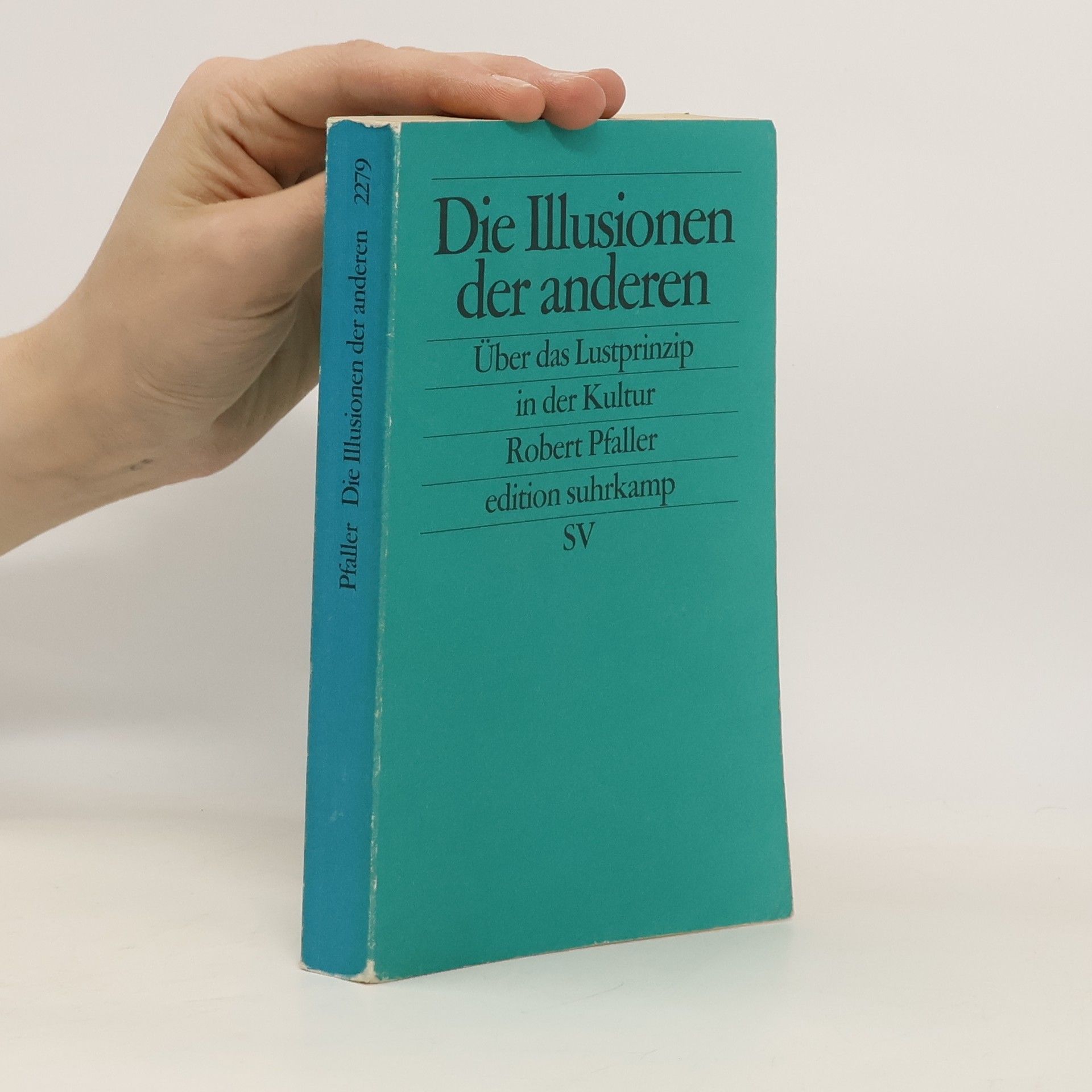 Robert Pfaller Die Illusionen der anderen