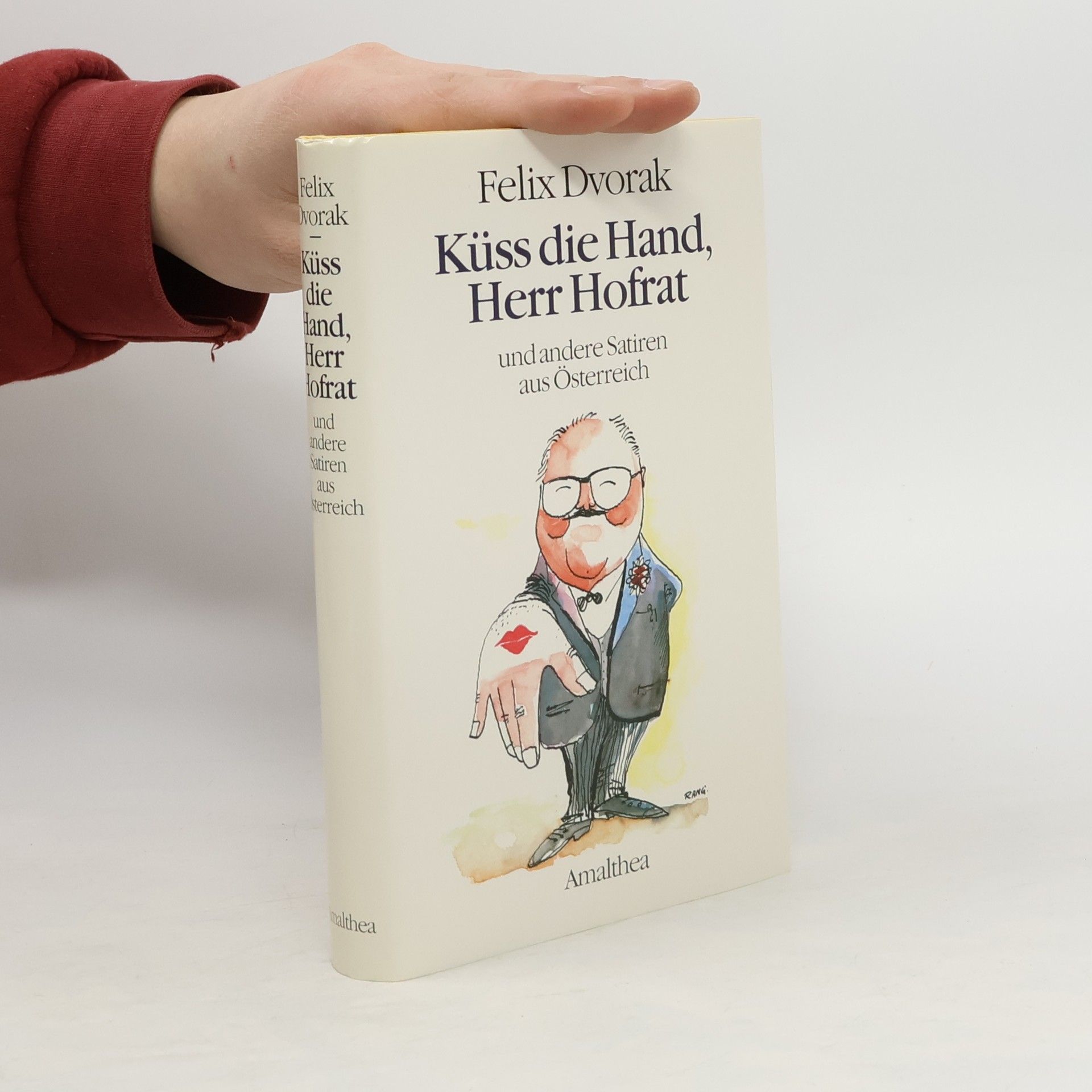 Felix Dvorak Küss die Hand, Herr Hofrat und andere Satiren aus Österreich