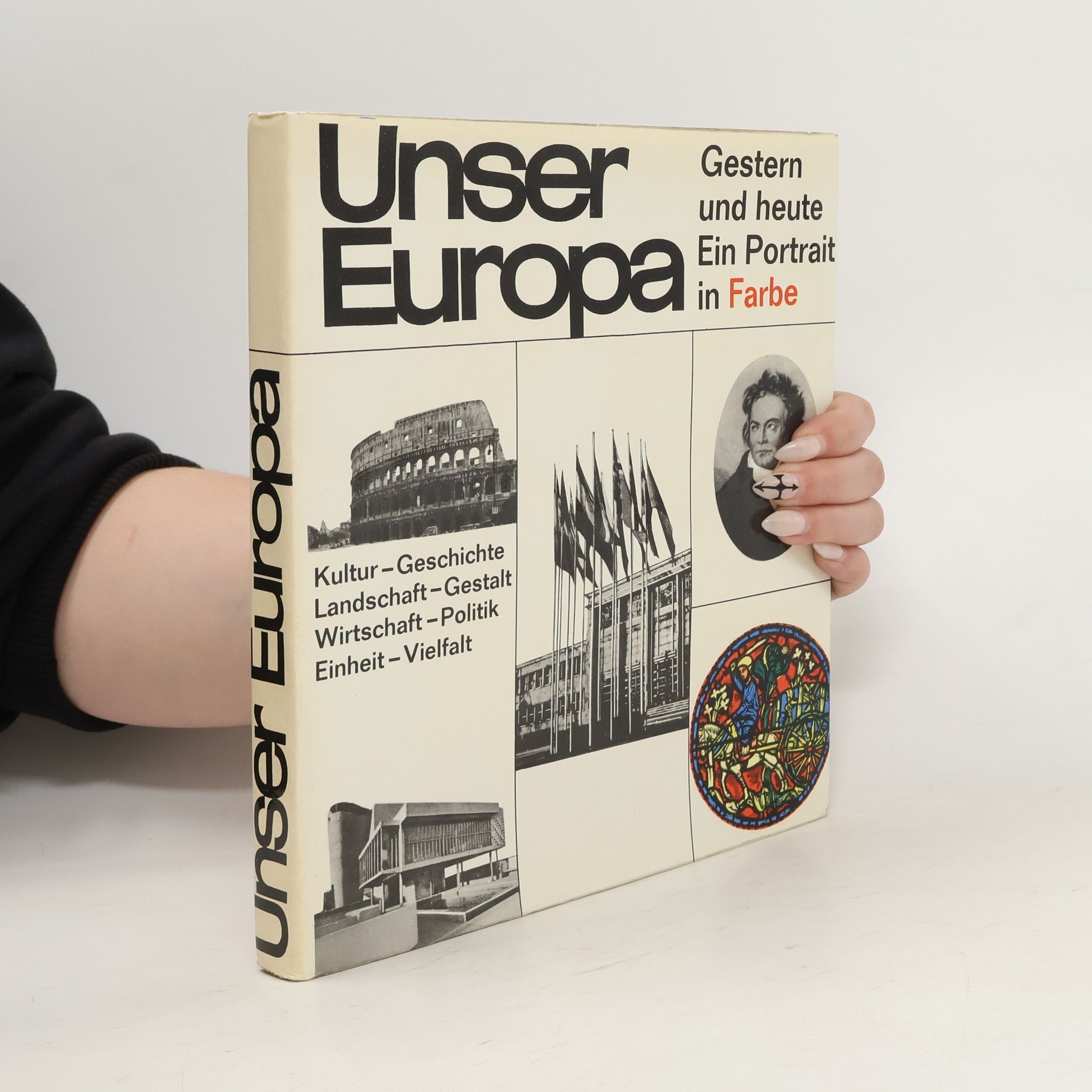 kolektiv Unser Europa. Gestern und heute Ein Portrait in Farbe