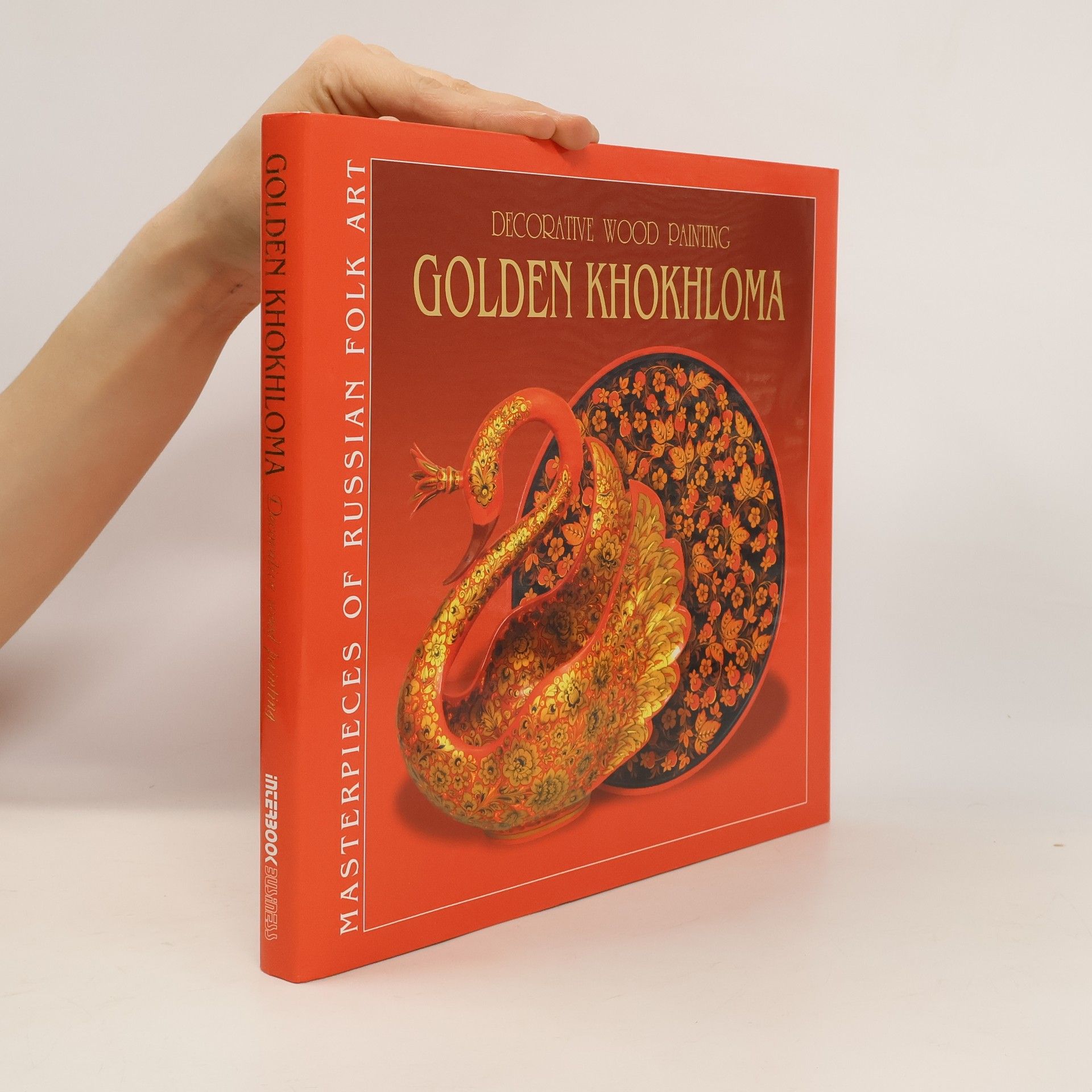 Tatʹi︠a︡na Ilʹinichna Emelʹi︠a︡nova Decorative Wood Painting. Golden Khokhloma