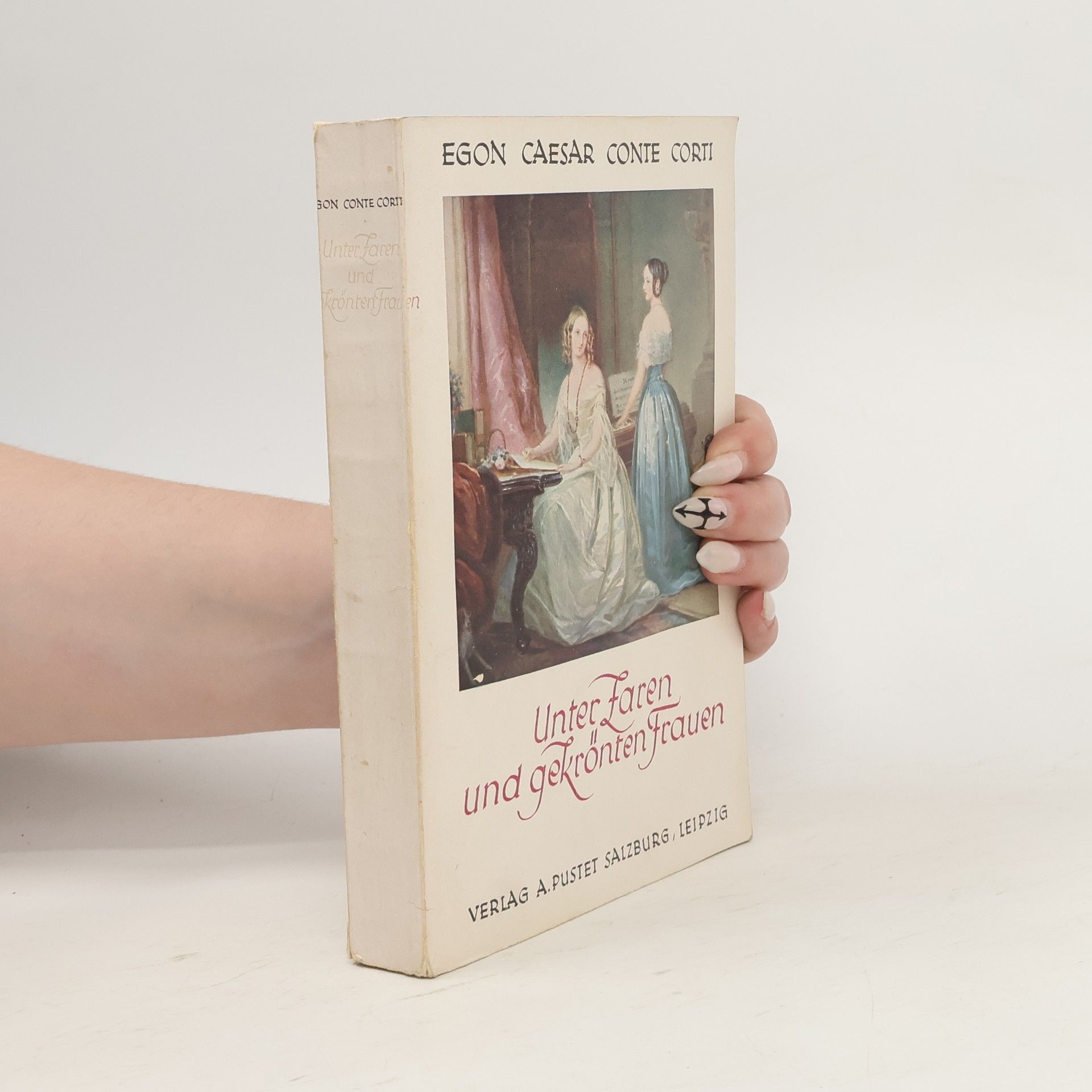 Egon Caesar Conte Corti Unter Zaren und gekrönten Frauen