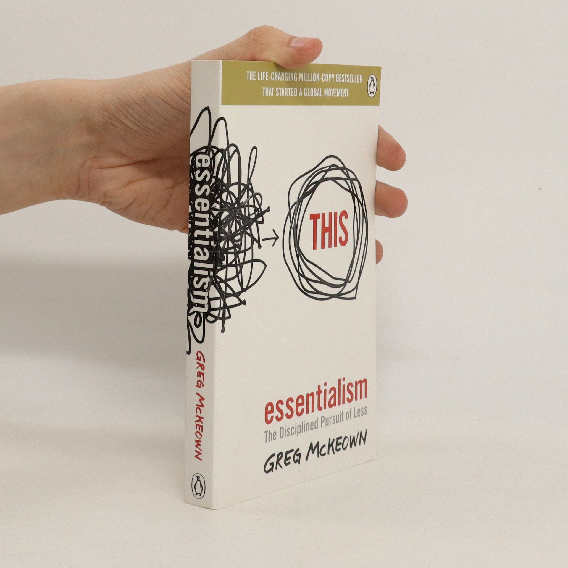 Greg McKeown Essentialism: the disciplined pursuit of less