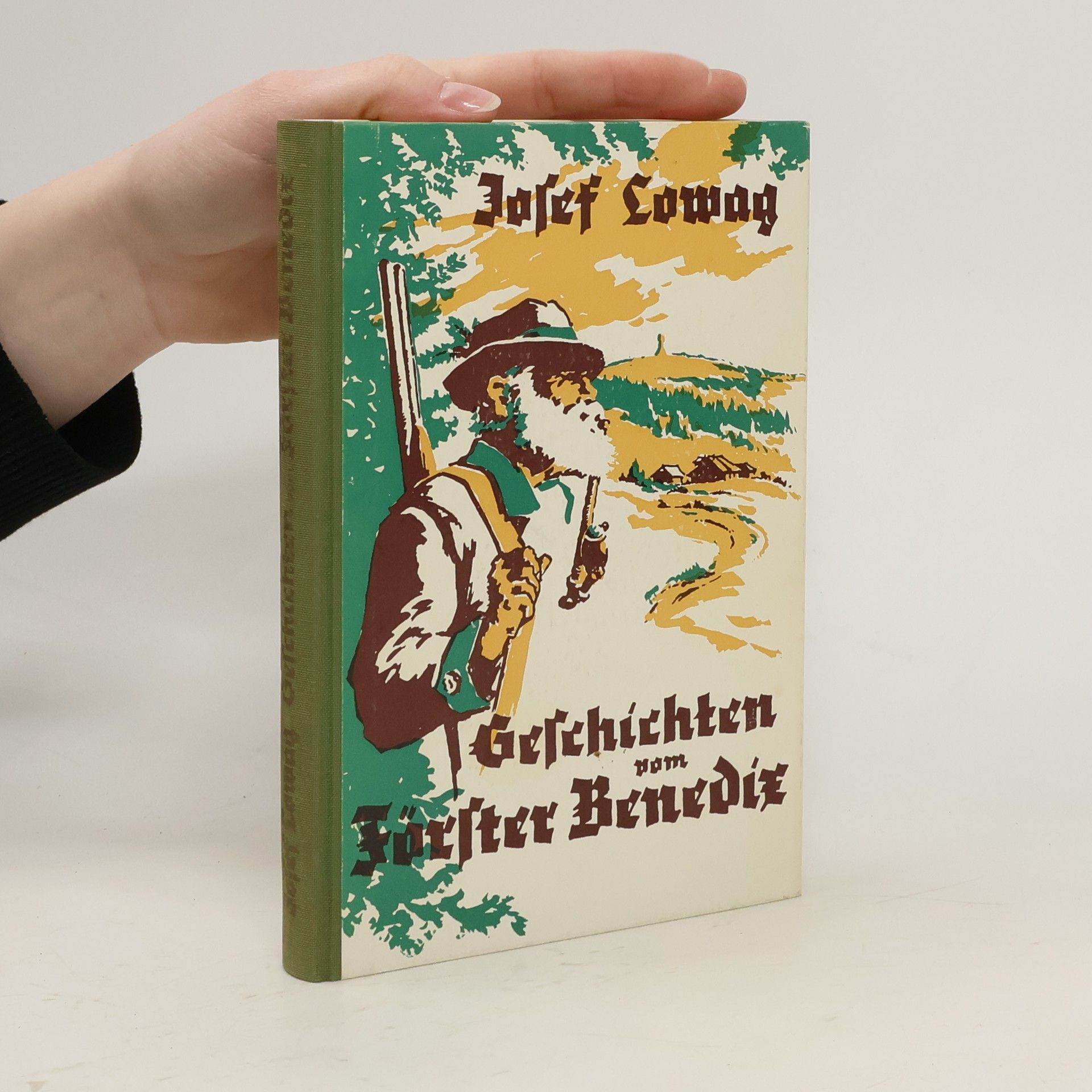 Josef Lowag Geschichten vom Förster Benedix