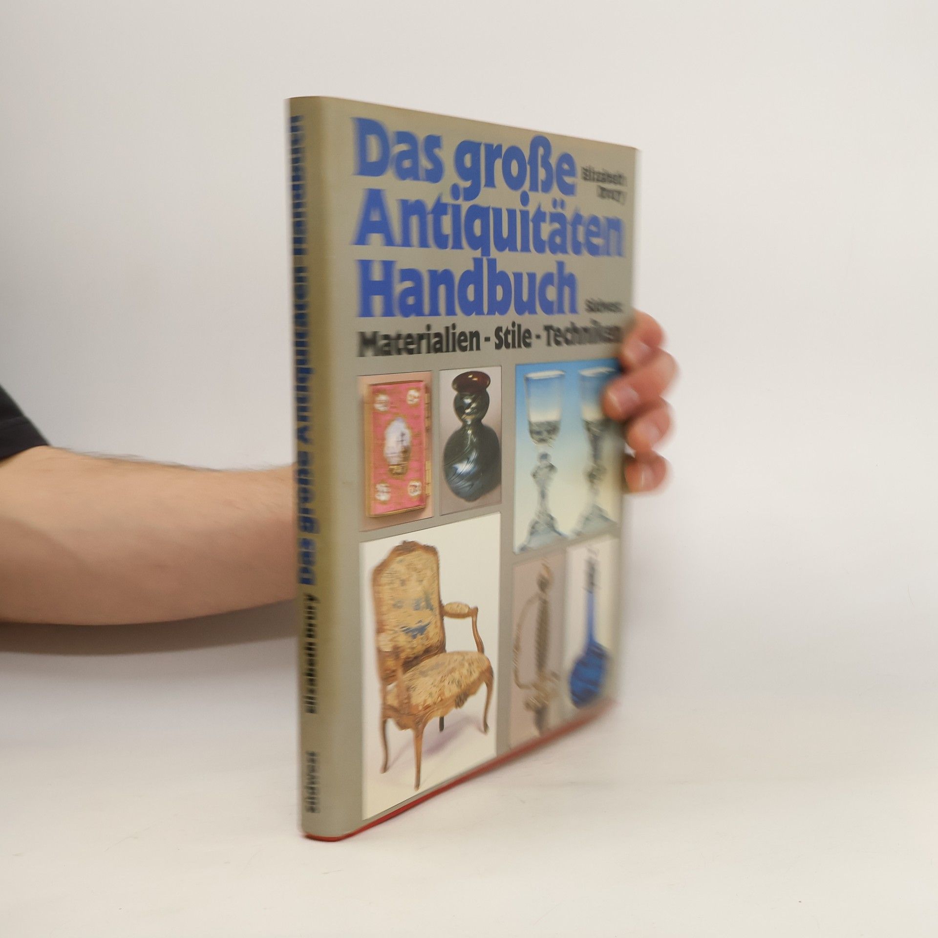 Elizabeth Drury Das grosse Antiquitäten-Handbuch