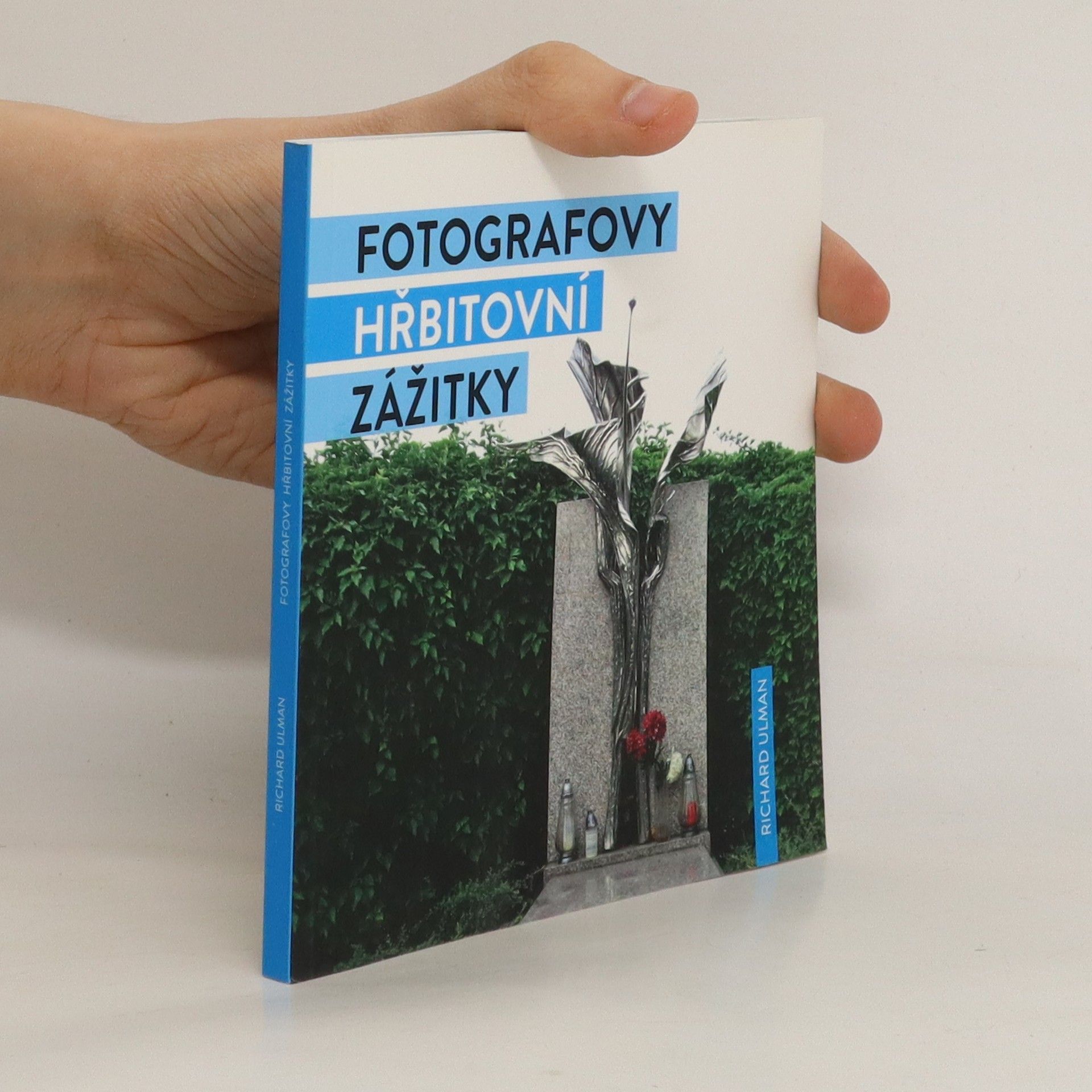 Richard Ulman Fotografovy hřbitovní zážitky