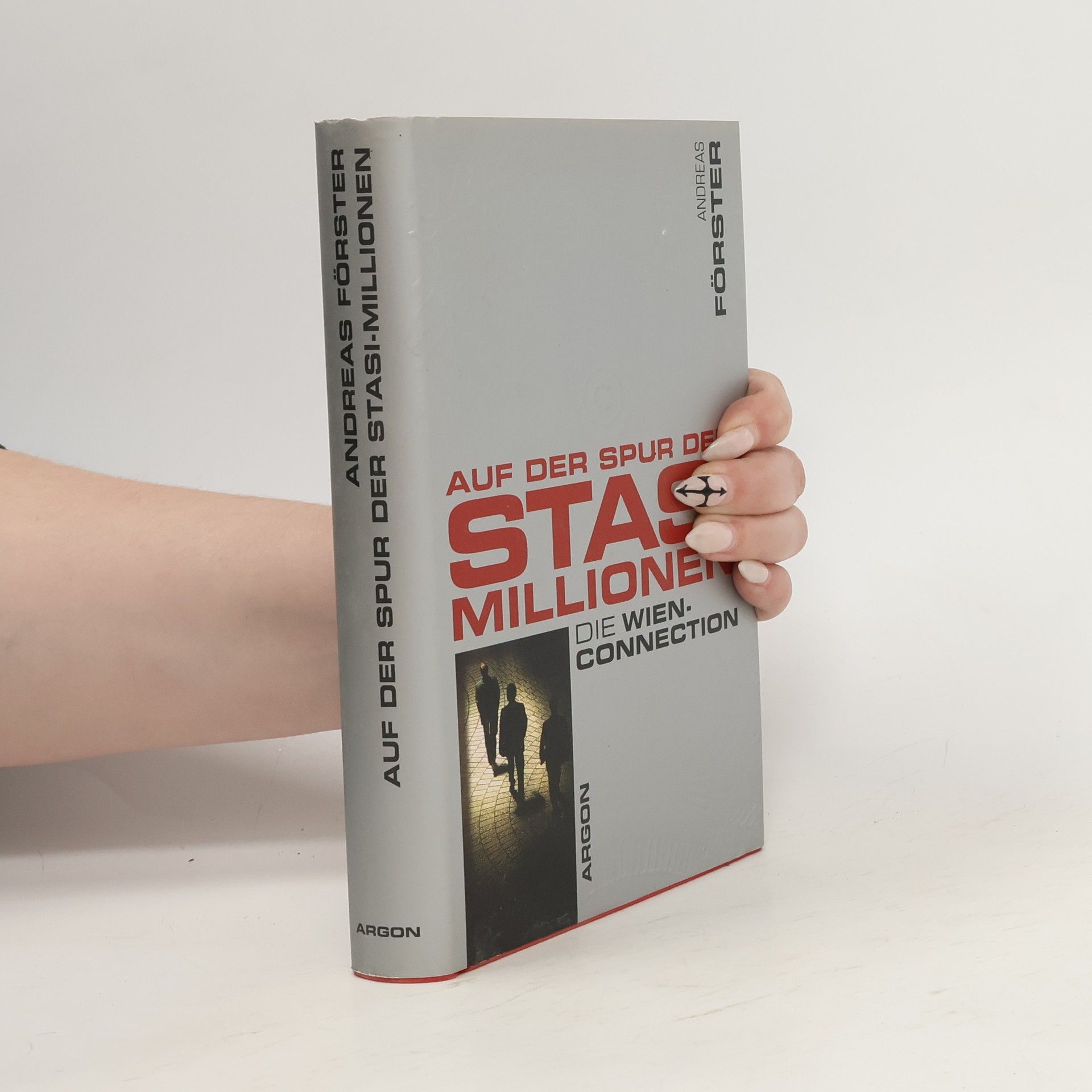 Andreas Förster Auf der Spur der Stasi-Millionen
