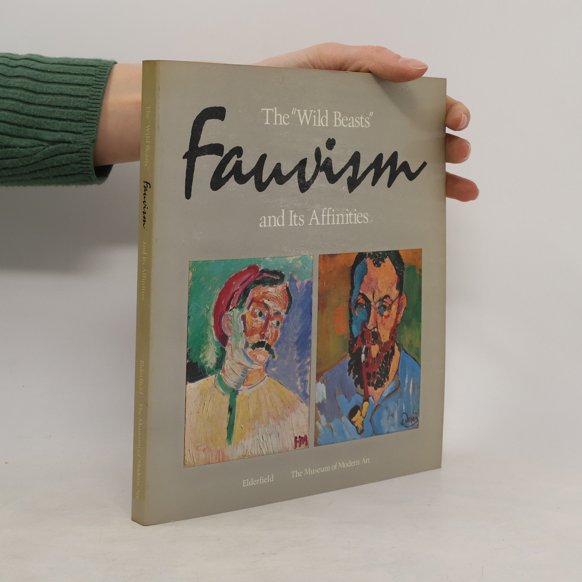 John Elderfield The "Wild Beasts". Fauvism and Its Affinities