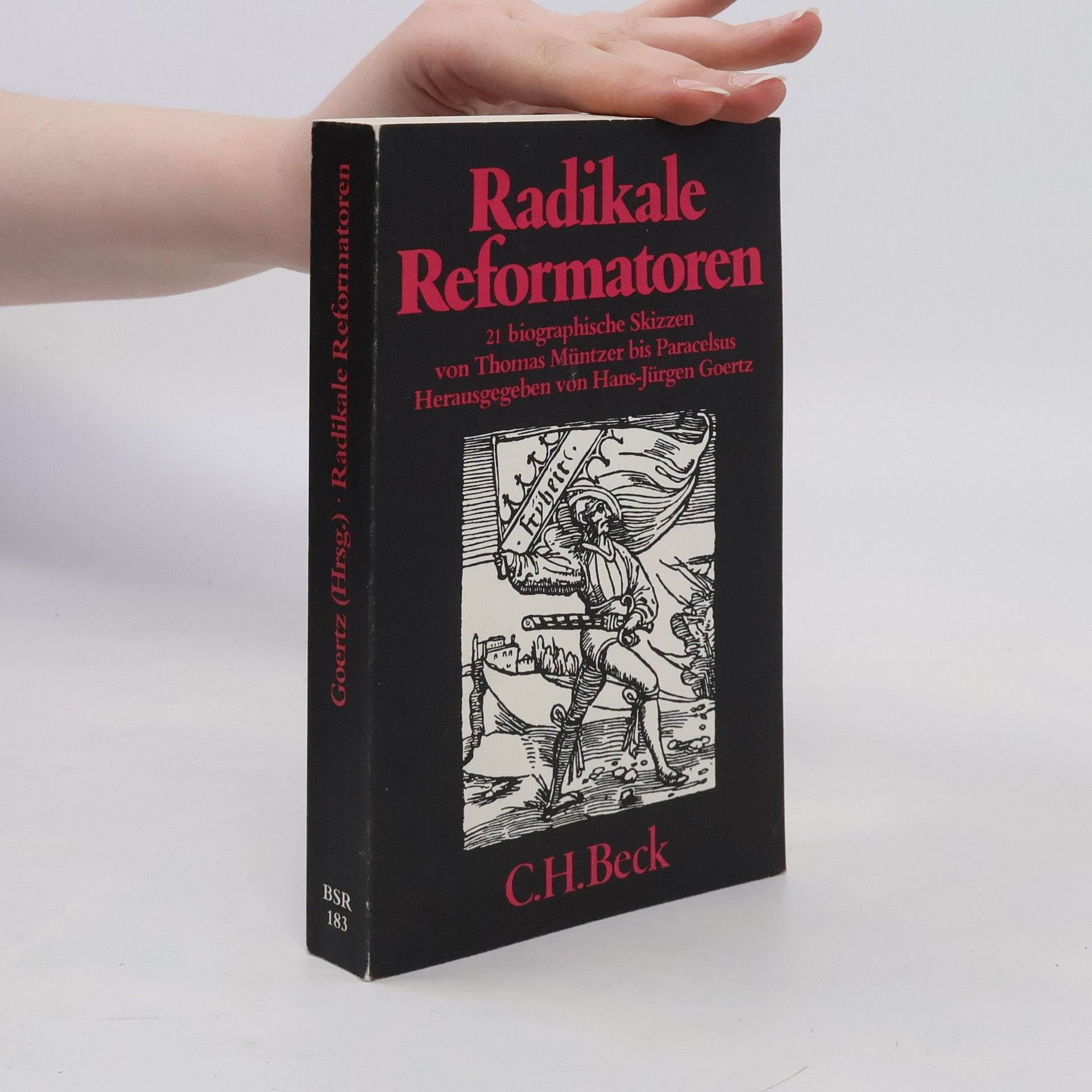 Hans-Jürgen Goertz Radikale Reformatoren