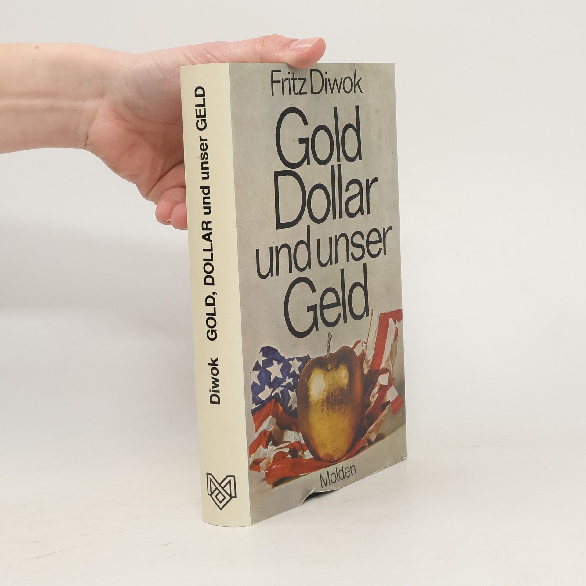 Fritz Diwok Gold, Dollar und unser Geld