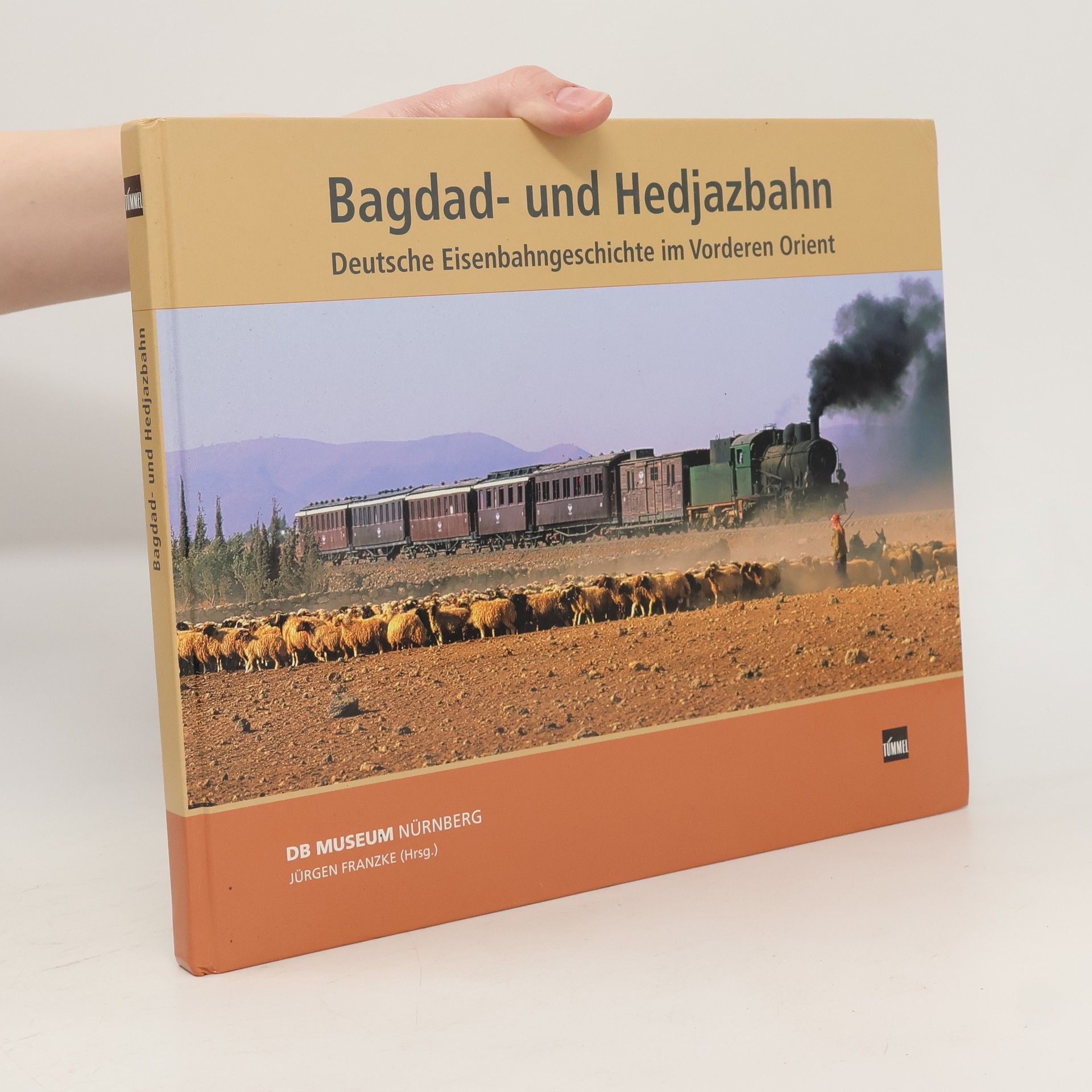 Jürgen Franzke Bagdad- und Hedjazbahn