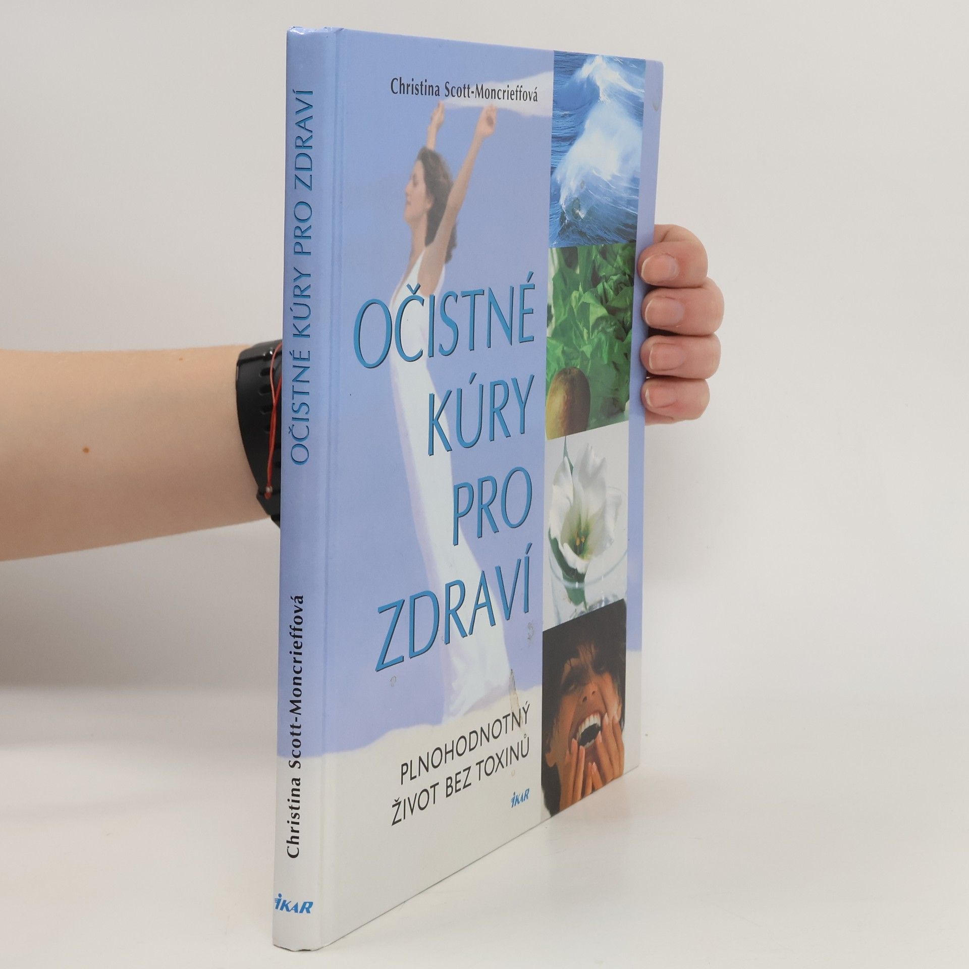 Christina Scott Moncrieff Očistné kúry pro zdraví : plnohodnotný život bez toxinů