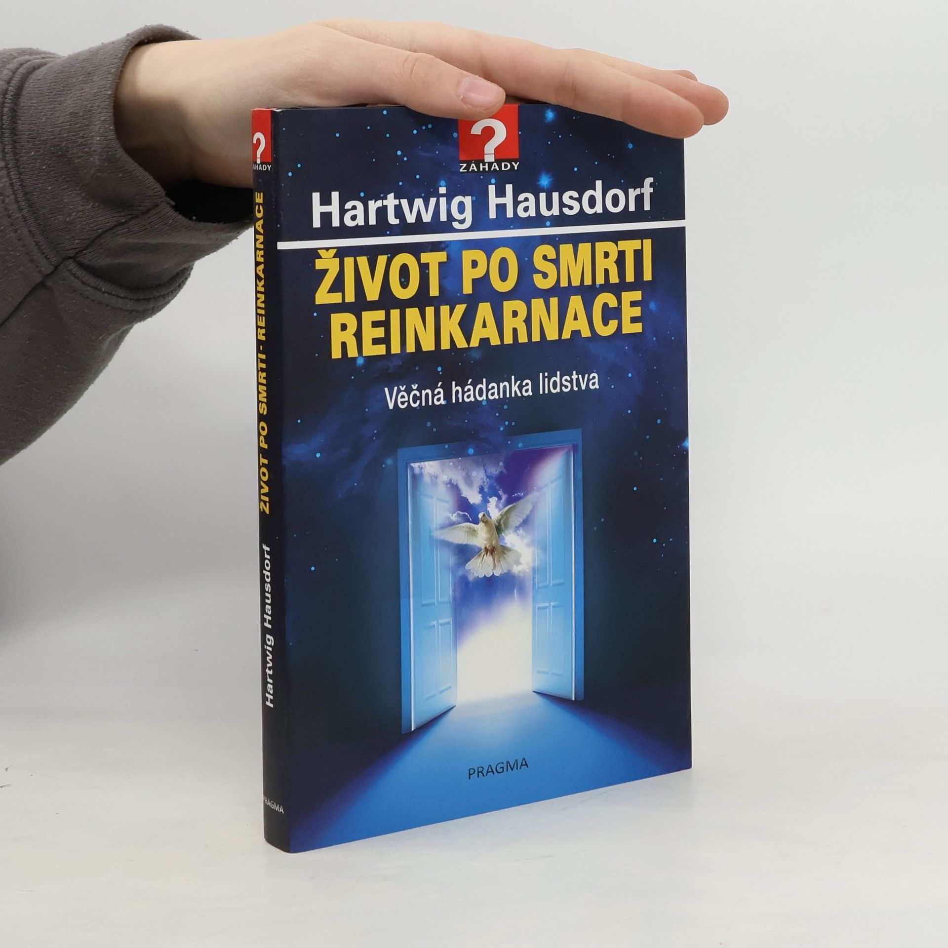 Hartwig Hausdorf Život po smrti - reinkarnace : věčná hádanka lidstva
