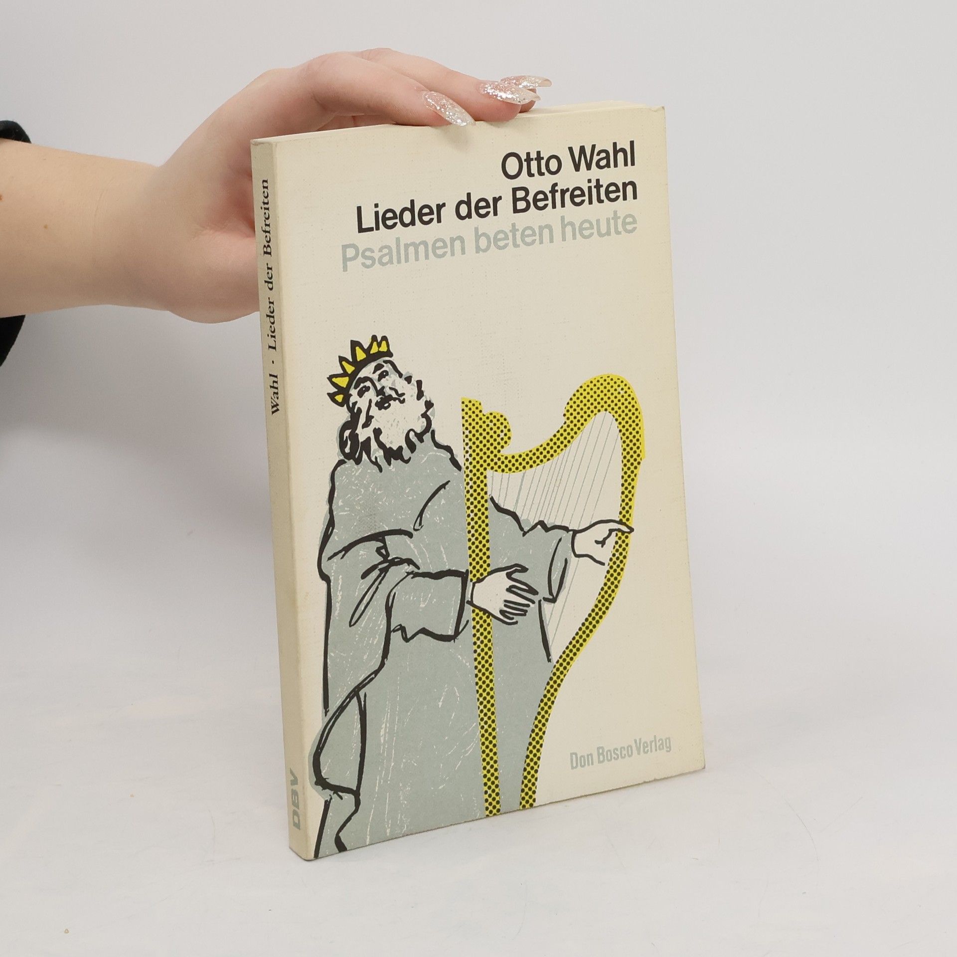 Otto Wahl Lieder der Befreiten