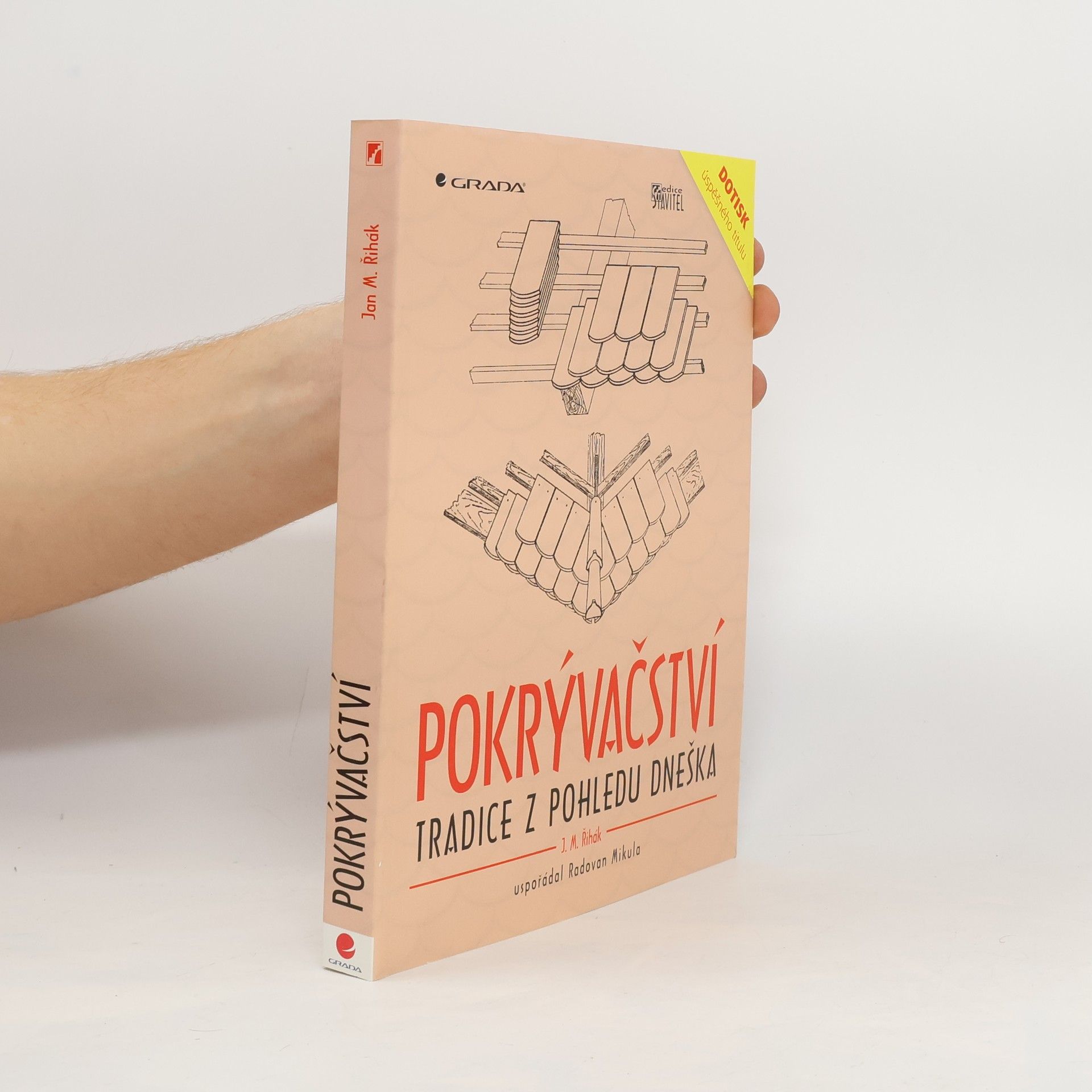 Jan M. Řihák Pokrývačství. Tradice z pohledu dneška.