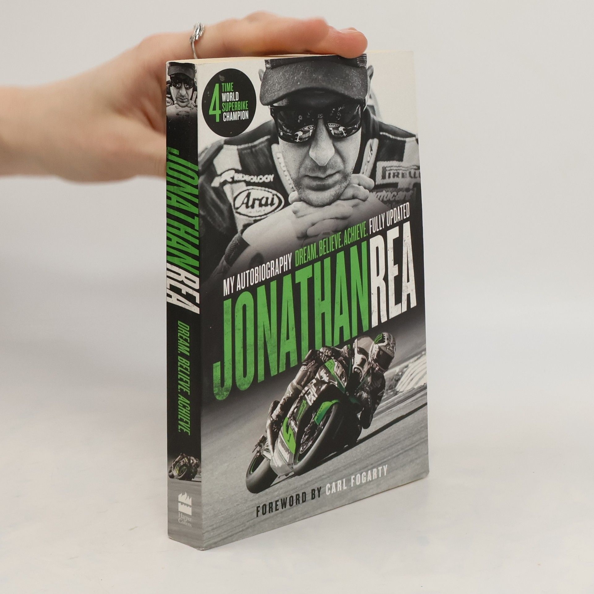 Jonathan Rea Dream. Believe. Achieve. My Autobiography