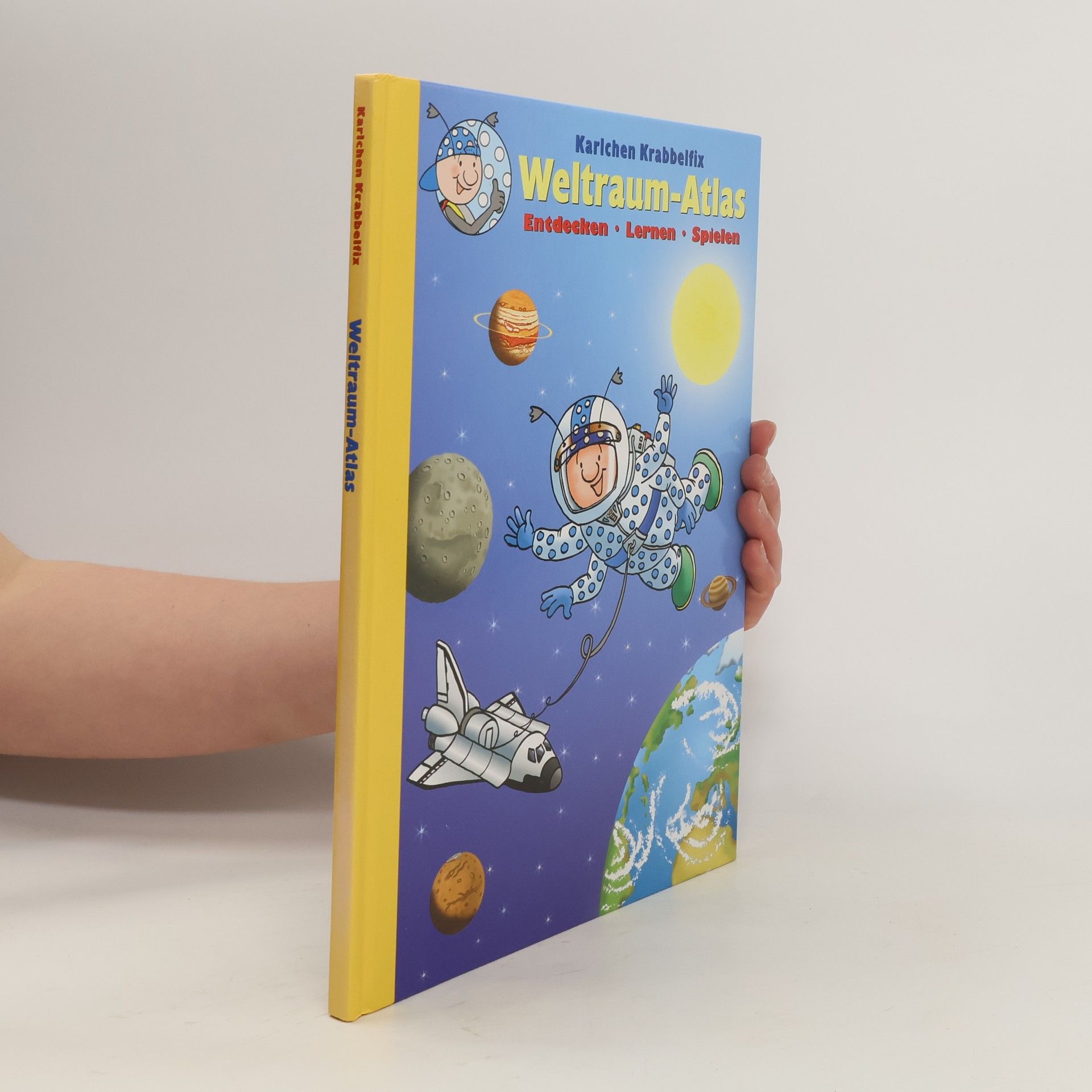 Ulrike Pohlmann Karlchen Krabbelfix. Weltraum-Atlas