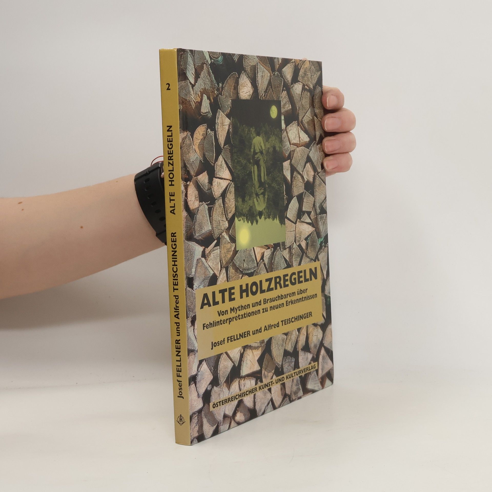 Josef Fellner Alte Holzregeln
