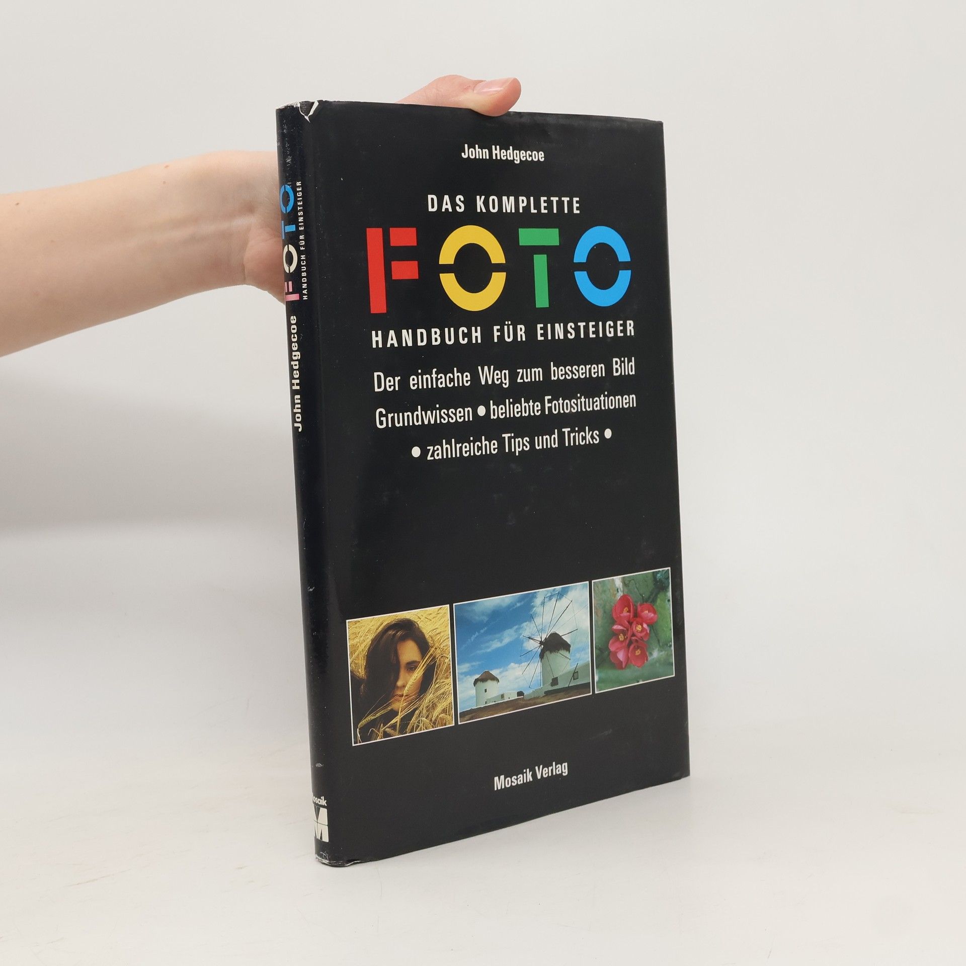 John Hedgecoe Das komplette Foto-Handbuch für Einsteiger