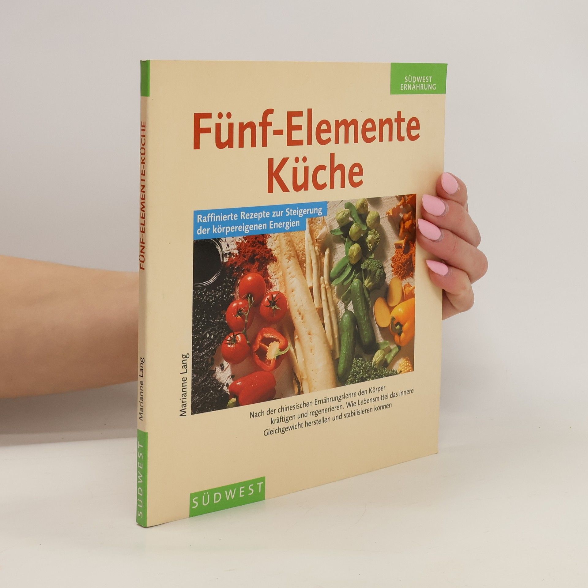 Marianne Lang Die ganzheitliche Fünf-Elemente-Küche