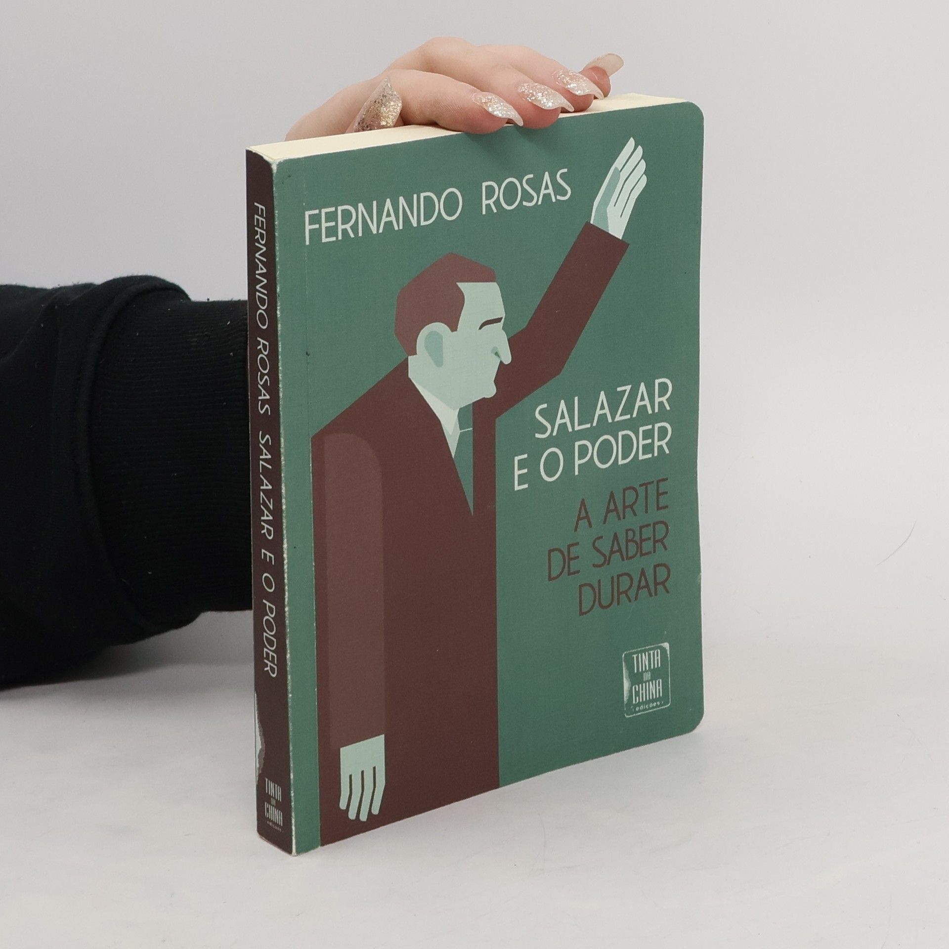 Fernando Rosas Salazar e o poder. A arte de saber durar