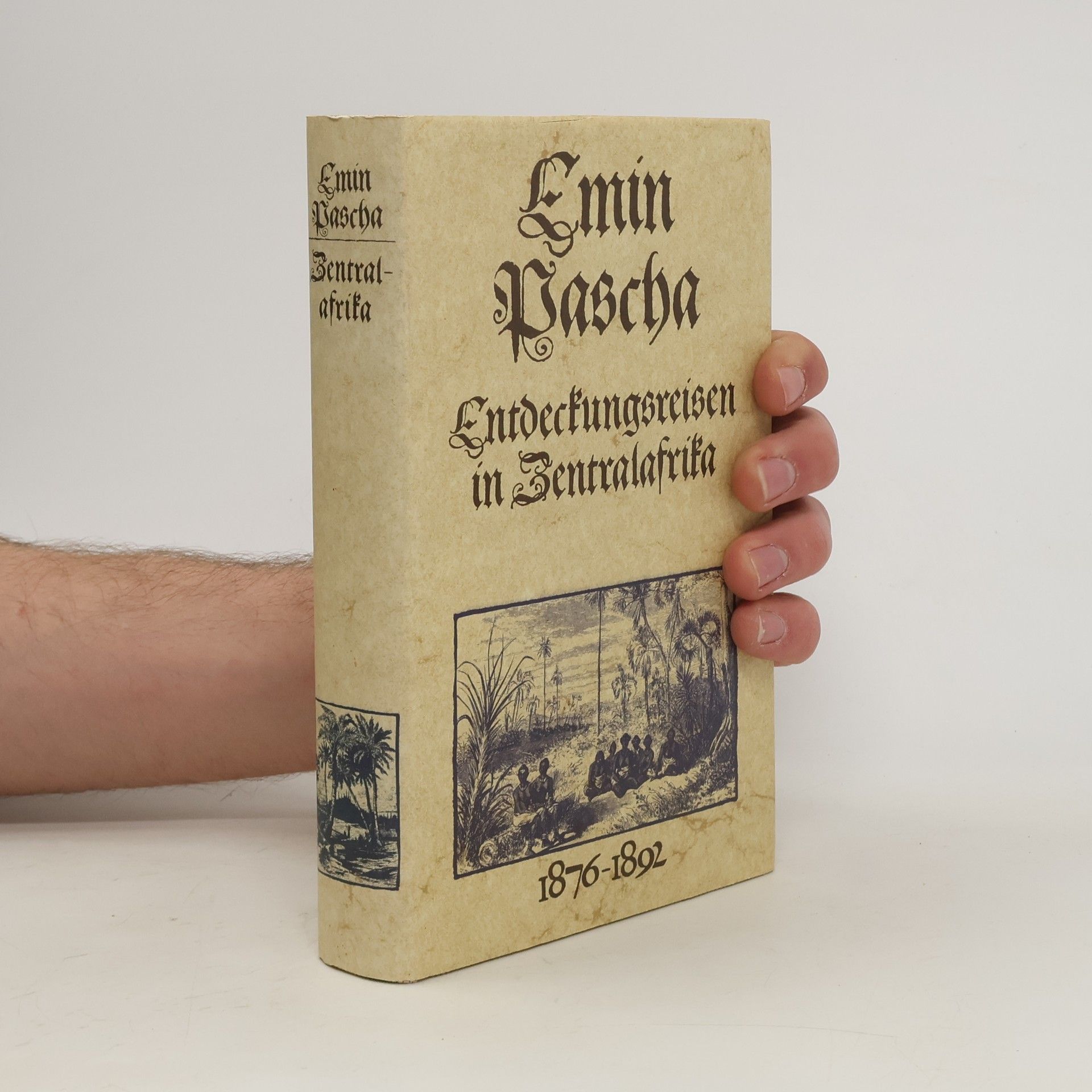 Emin Pascha Entdeckungsreisen in Zentralafrika. 1876-1892