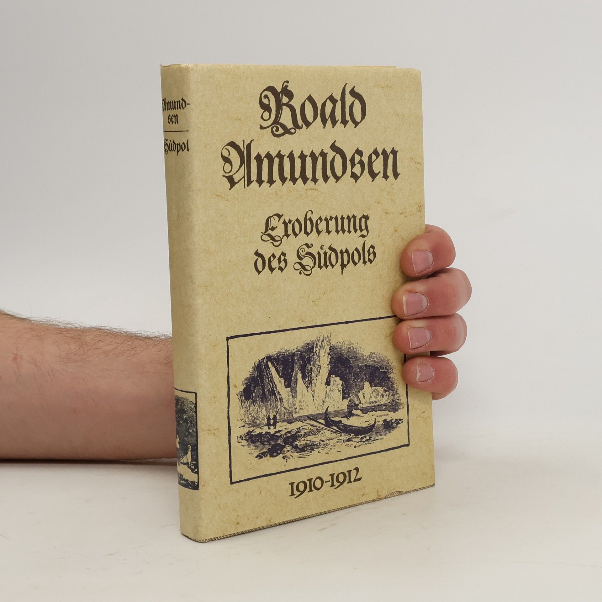 Roald Amundsen Die Eroberung des Südpols