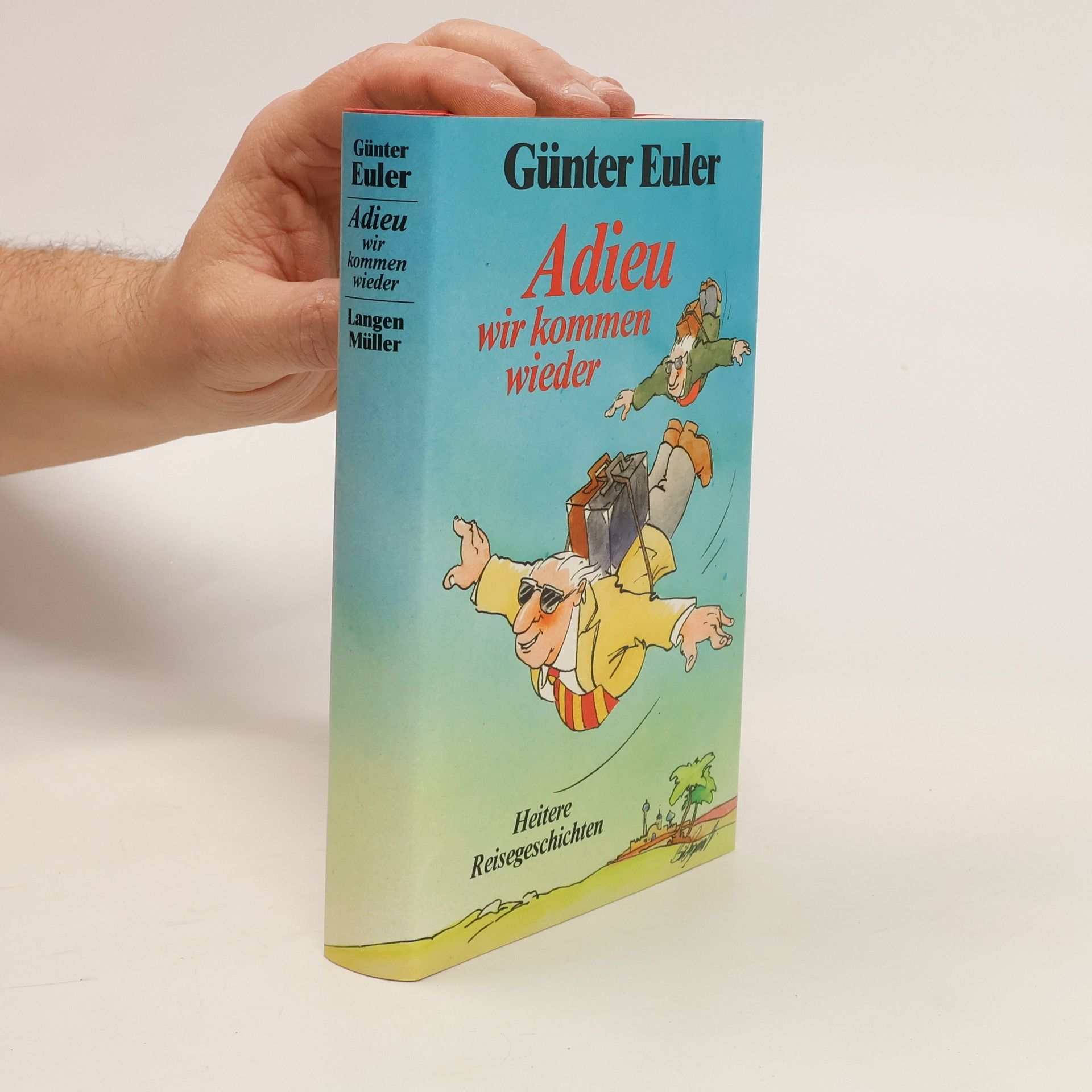 Günter Euler Adieu, wir kommen wieder