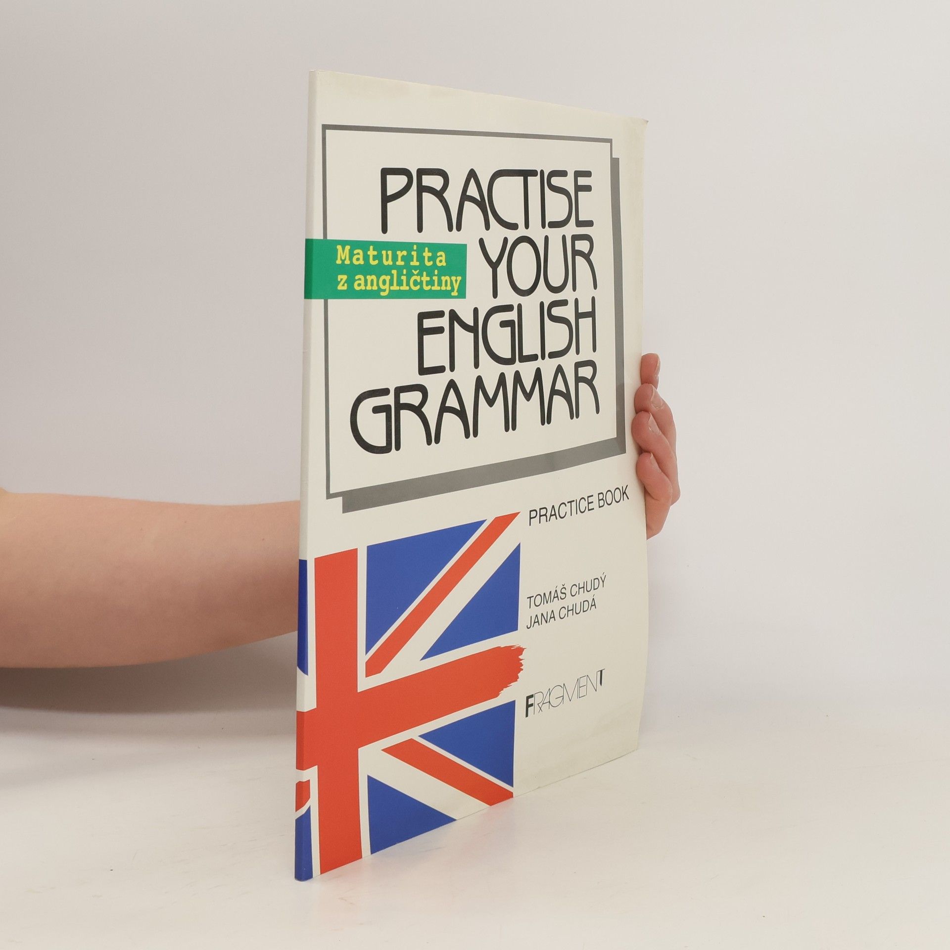 Tomáš Chudý Practise Your English Grammar
