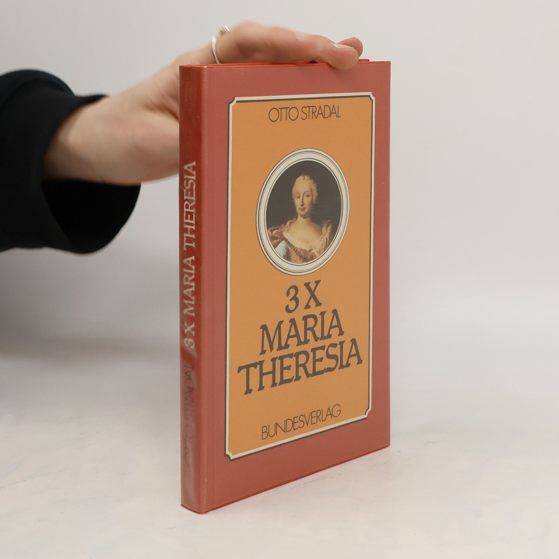 Otto Stradal 3x [Dreimal] Maria Theresia