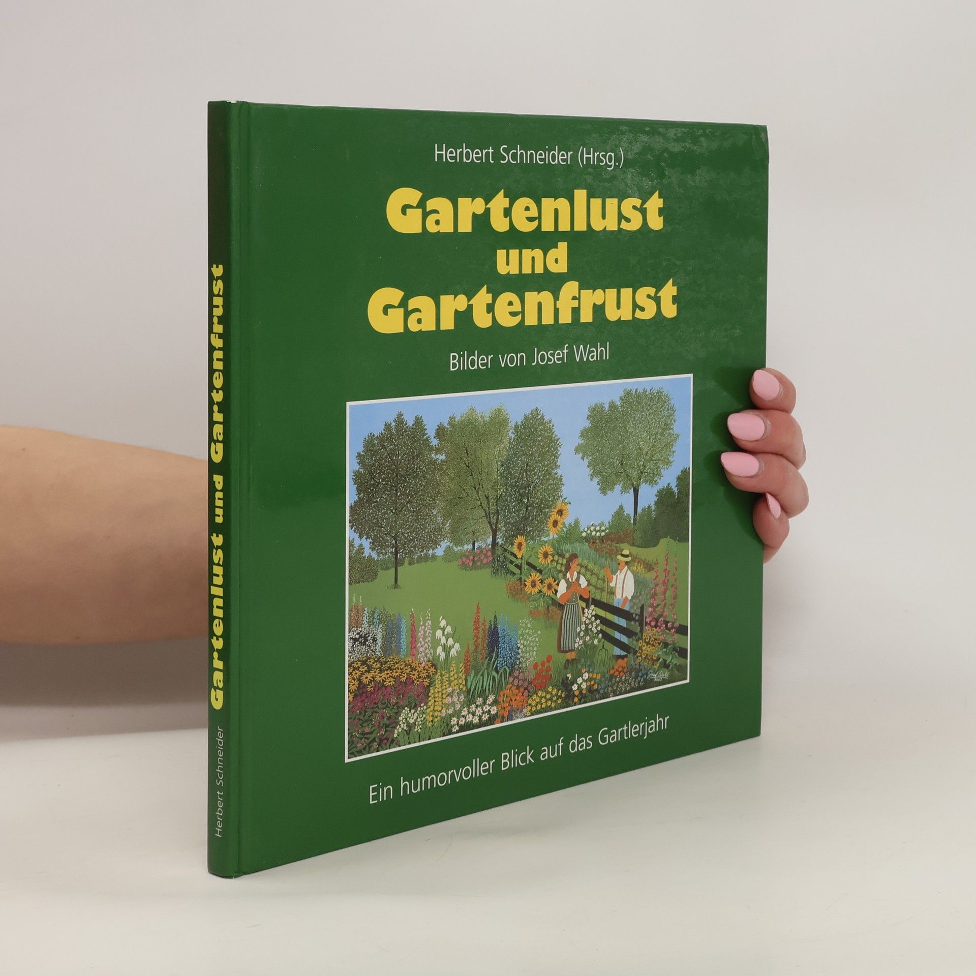 Jost-Herbert Schneider Gartenlust und Gartenfrust