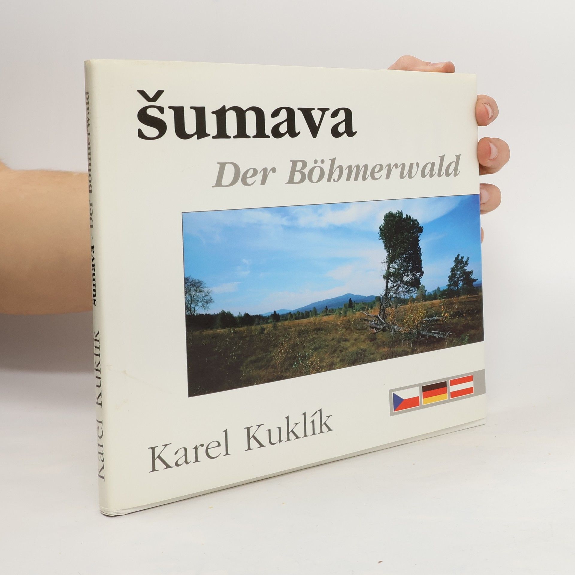 Karel Kuklík Šumava. Der Böhmerwald.