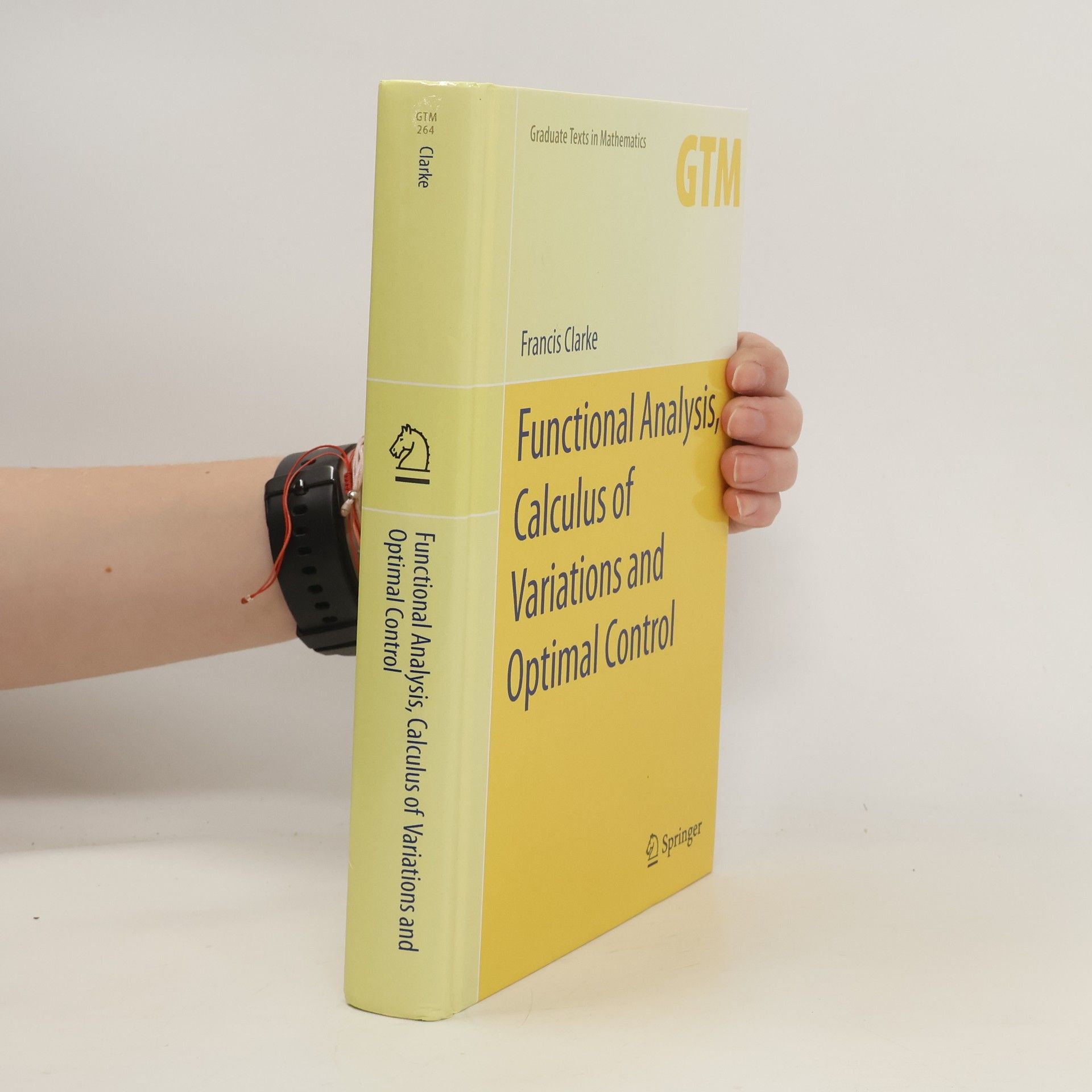 Francis Clarke Functional Analysis, Calculus of Variations and Optimal Control