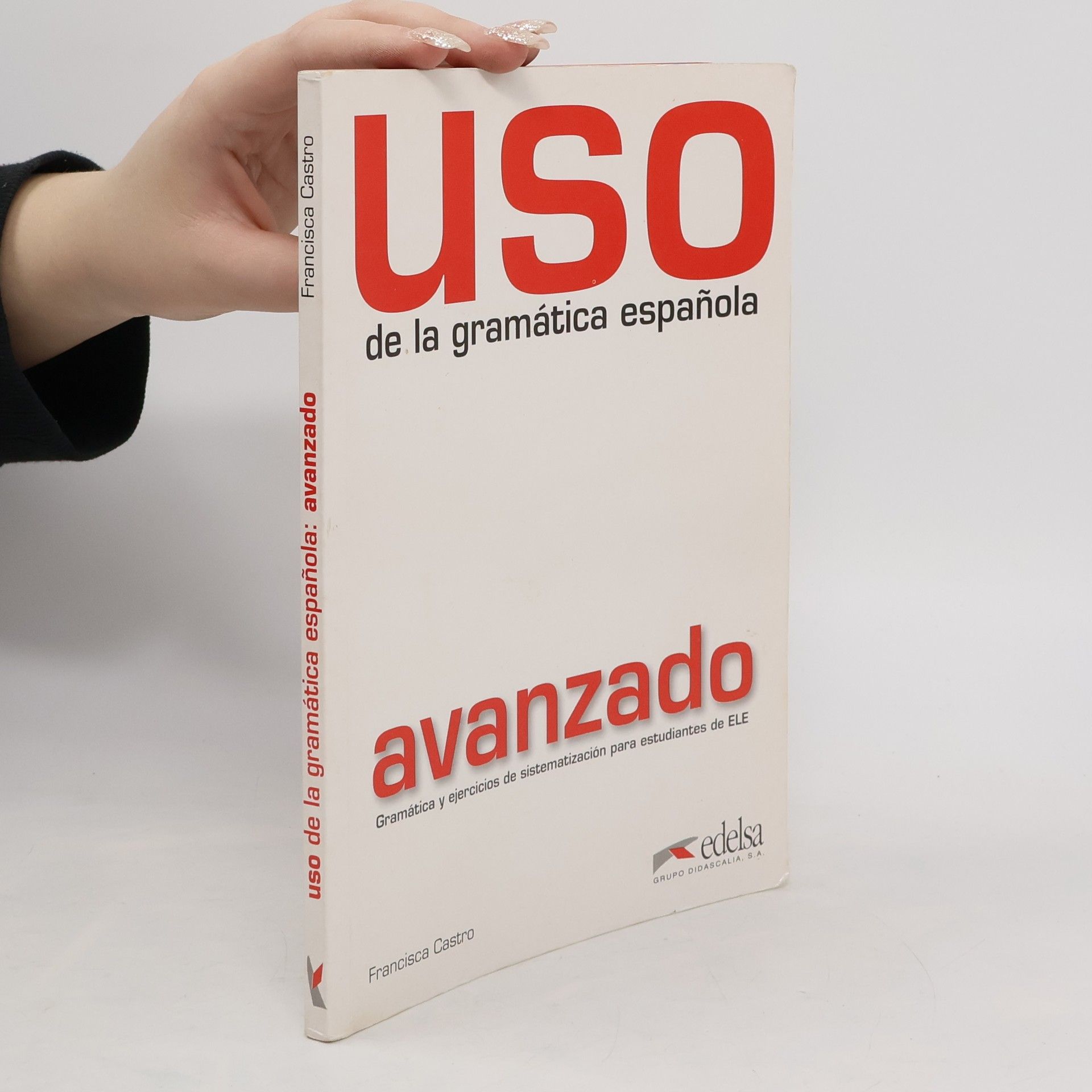 Francisca Castro Viudez Uso de la gramática española. Avanzado