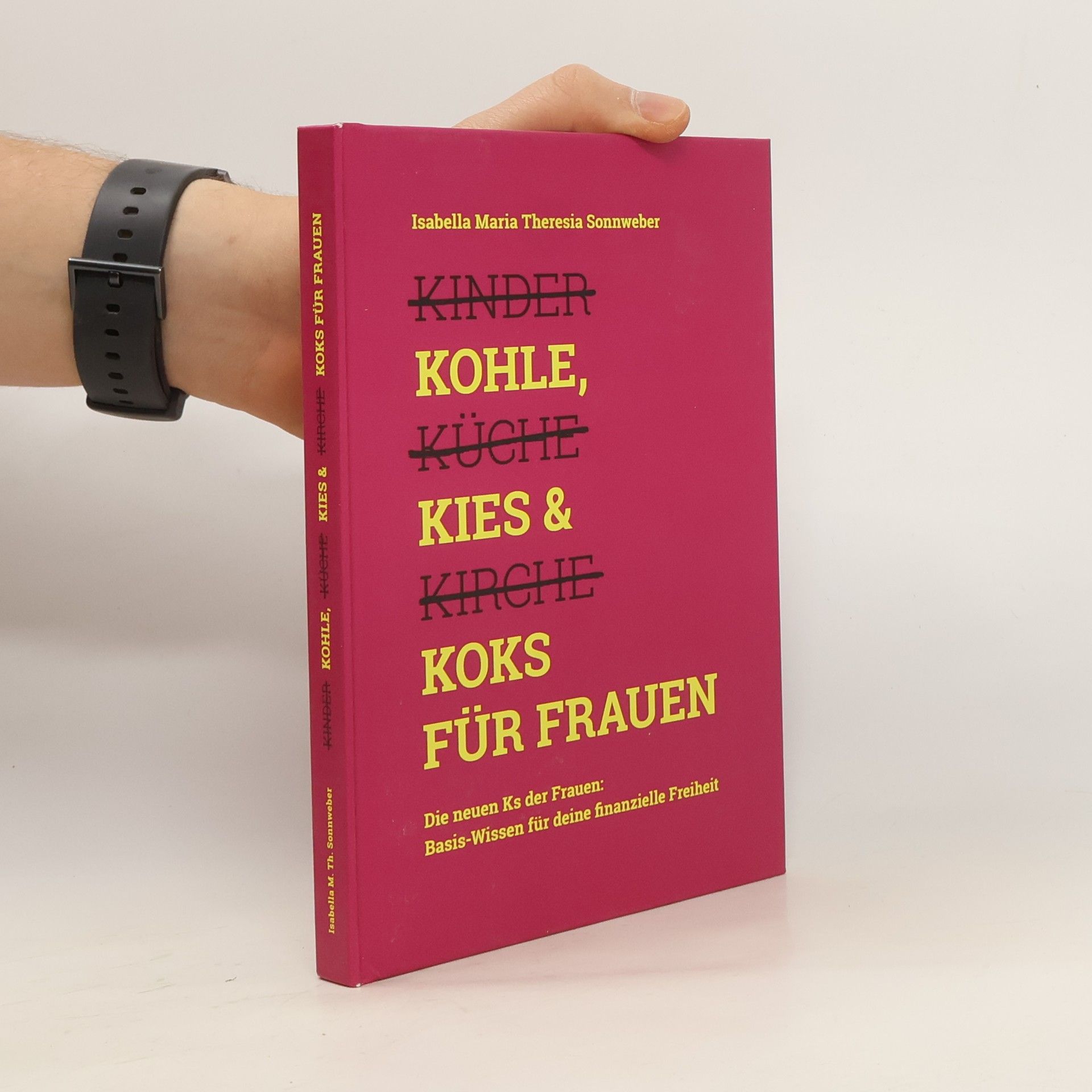Isabella Maria Theresia Sonnweber Kohle, Kies & Koks für Frauen