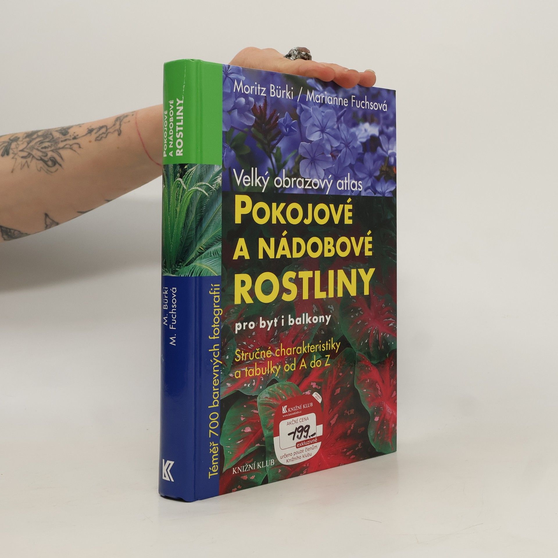 Moritz Bürki Pokojové a nádobové rostliny pro byt i balkony : velký obrazový atlas : stručné charakteristiky a tabulky od A do Z
