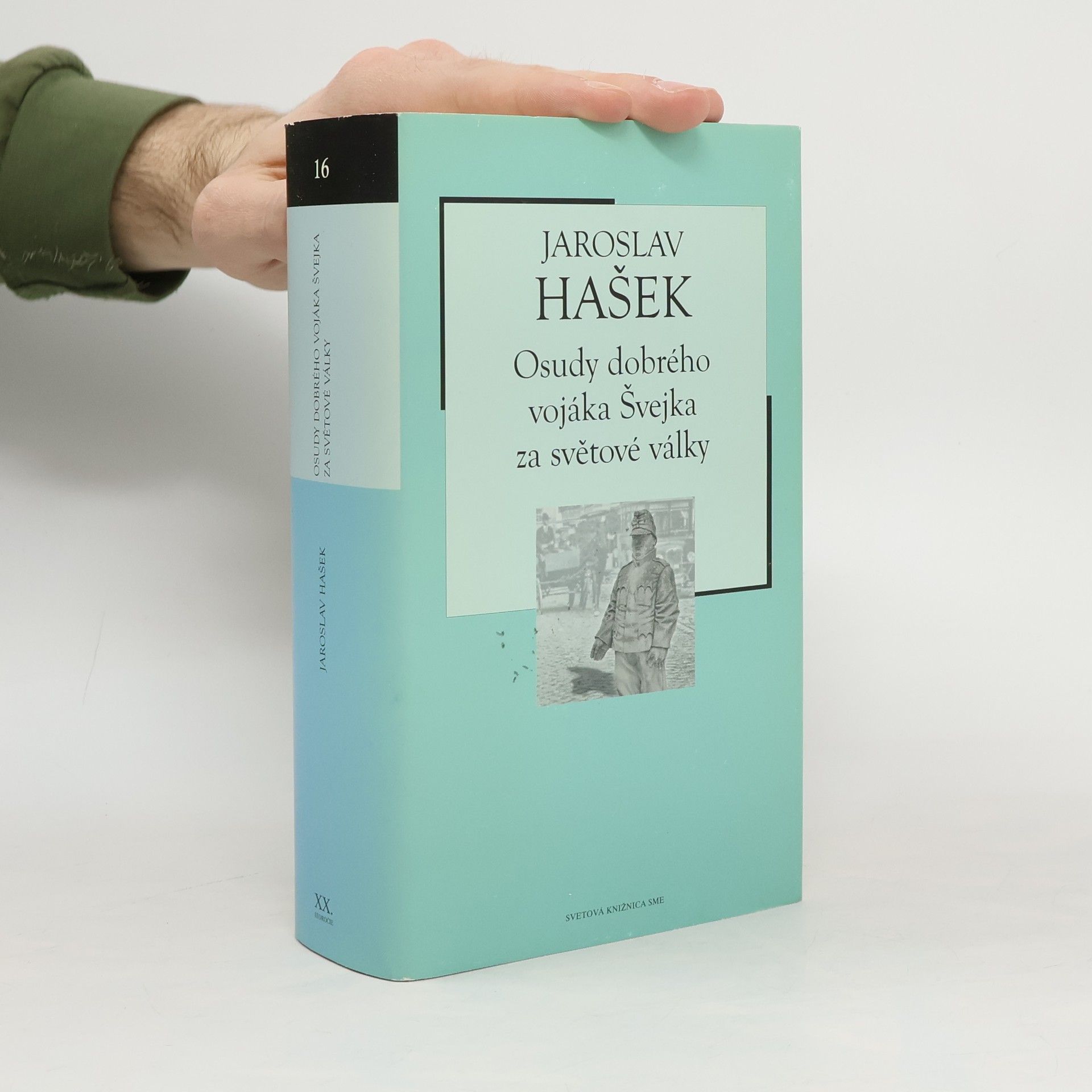Jaroslav Hašek Osudy dobrého vojáka Švejka za války