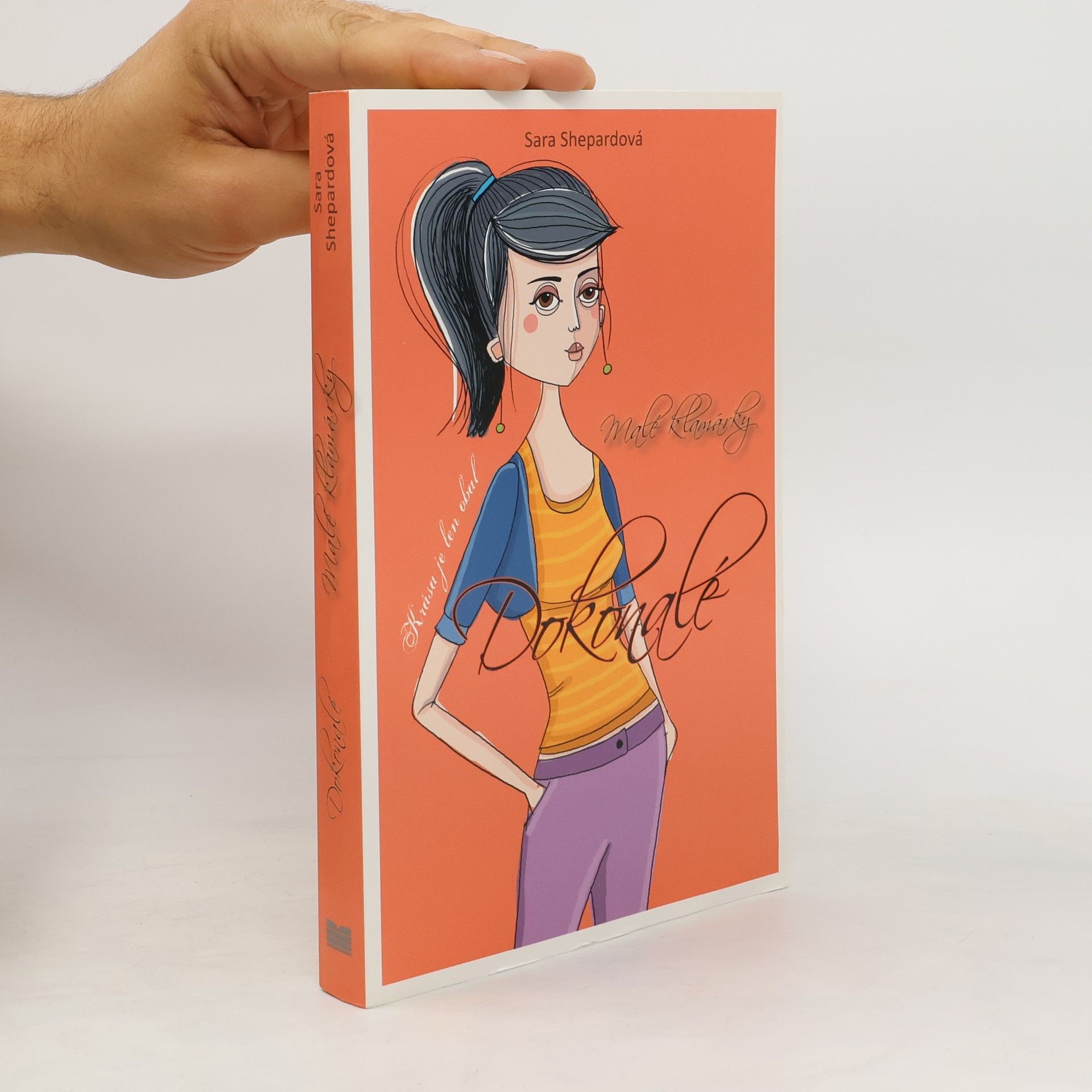 Sara Shepard Malé klamárky: Dokonalé
