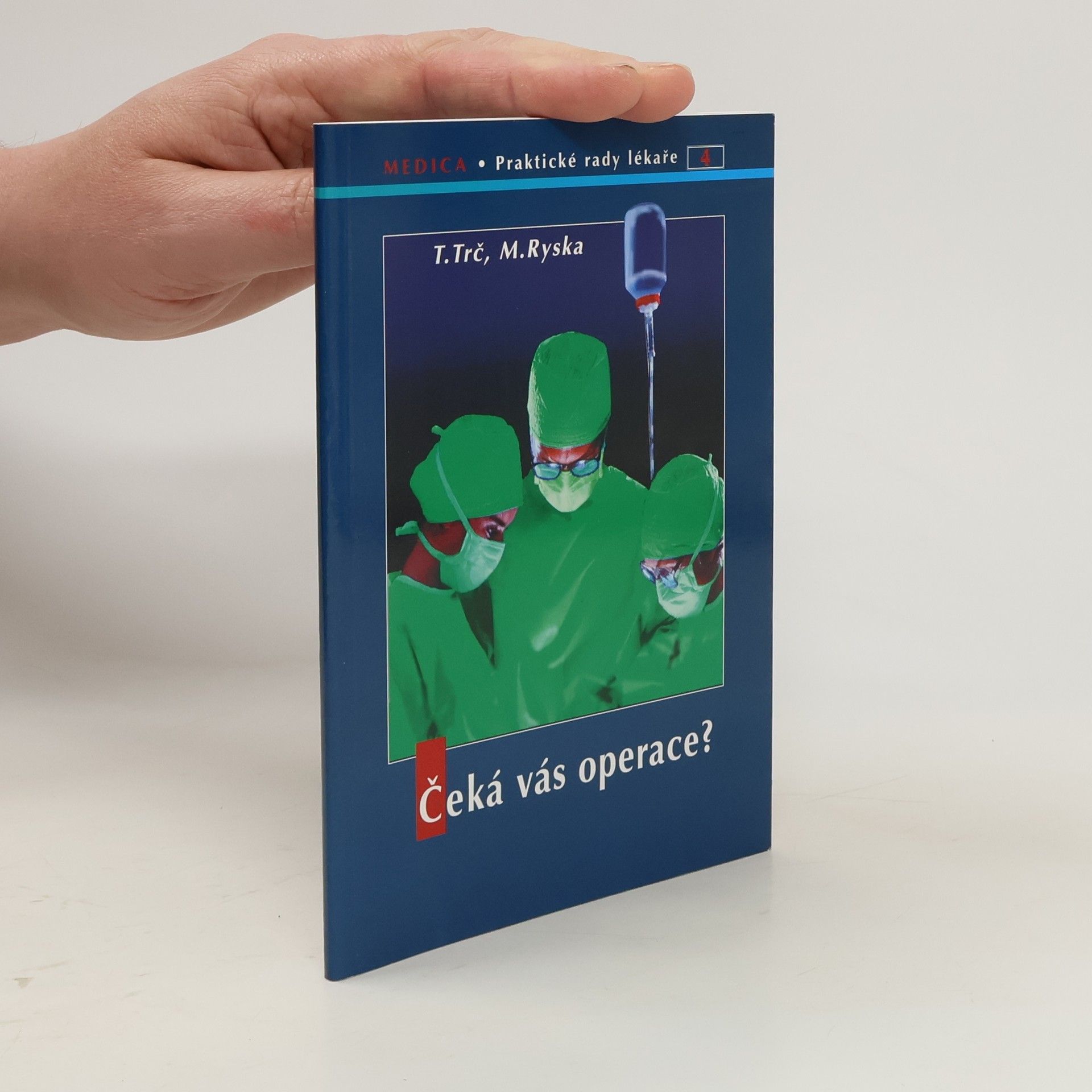 Tomáš Trč Čeká vás operace?