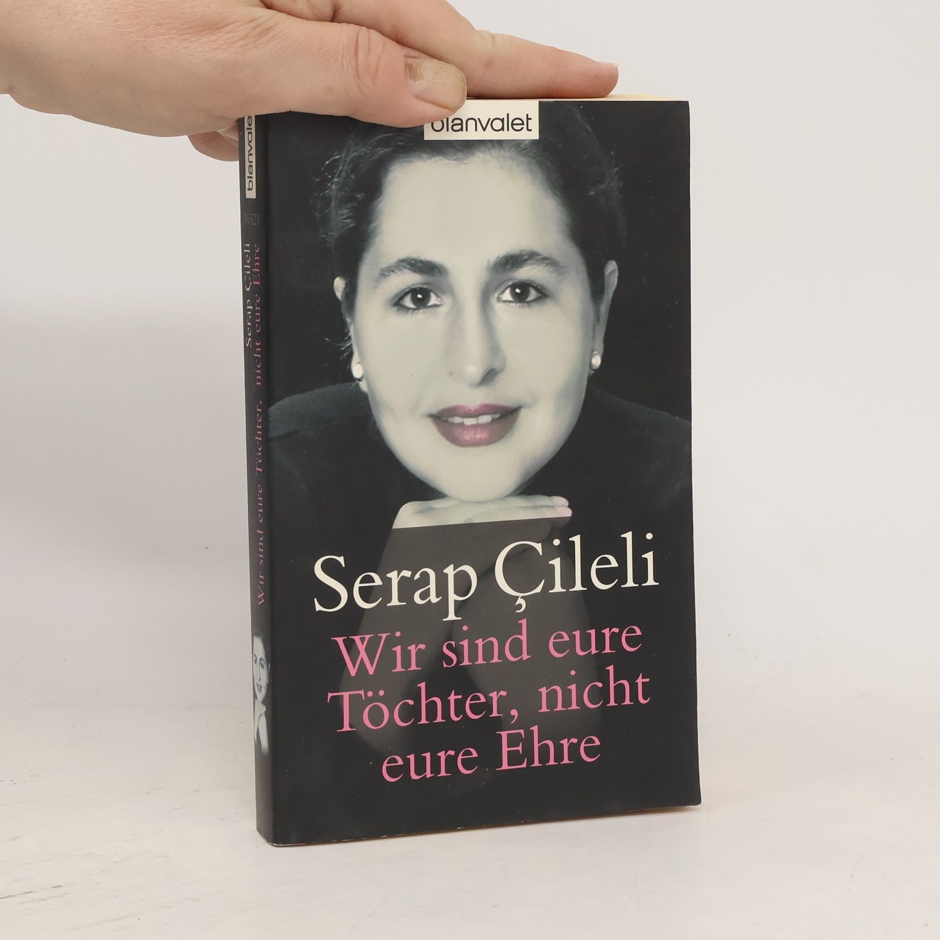 Serap Çileli Wir sind eure Töchter, nicht eure Ehre