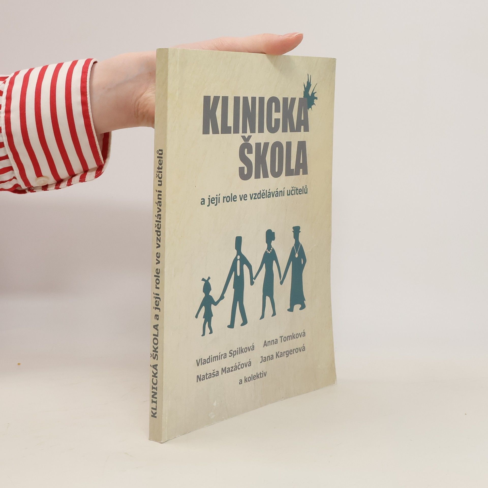 Vladimíra Spilková Klinická škola a její role ve vzdělávání učitelů