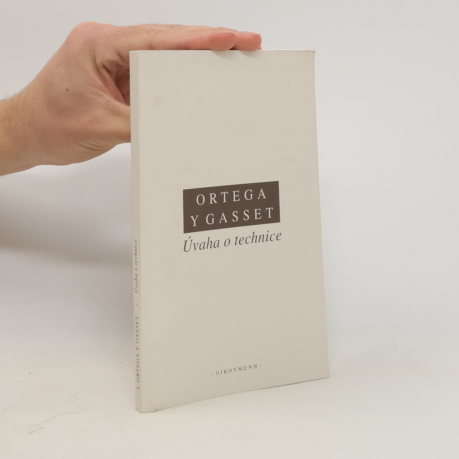 José Ortega y Gasset Úvaha o technice