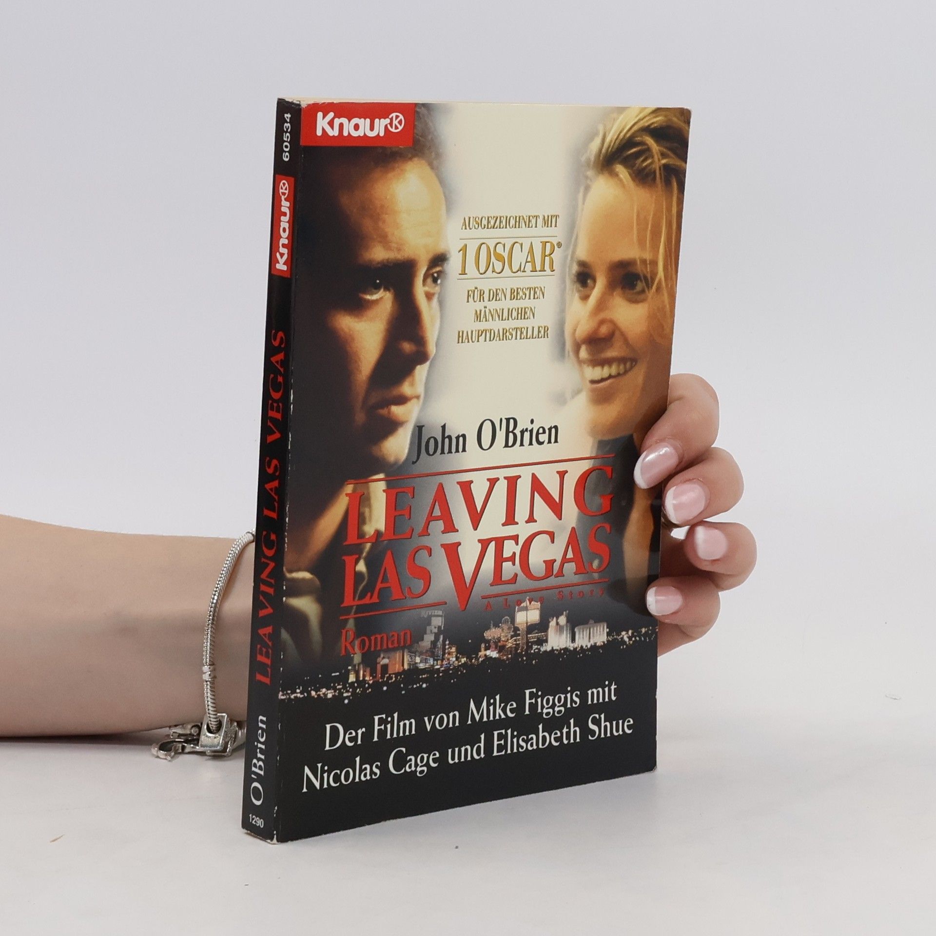 John O'Brien Leaving Las Vegas. Roman. Verfilmt v. Mike Figgis m. Nicolas Cage u. Elisabeth Shue