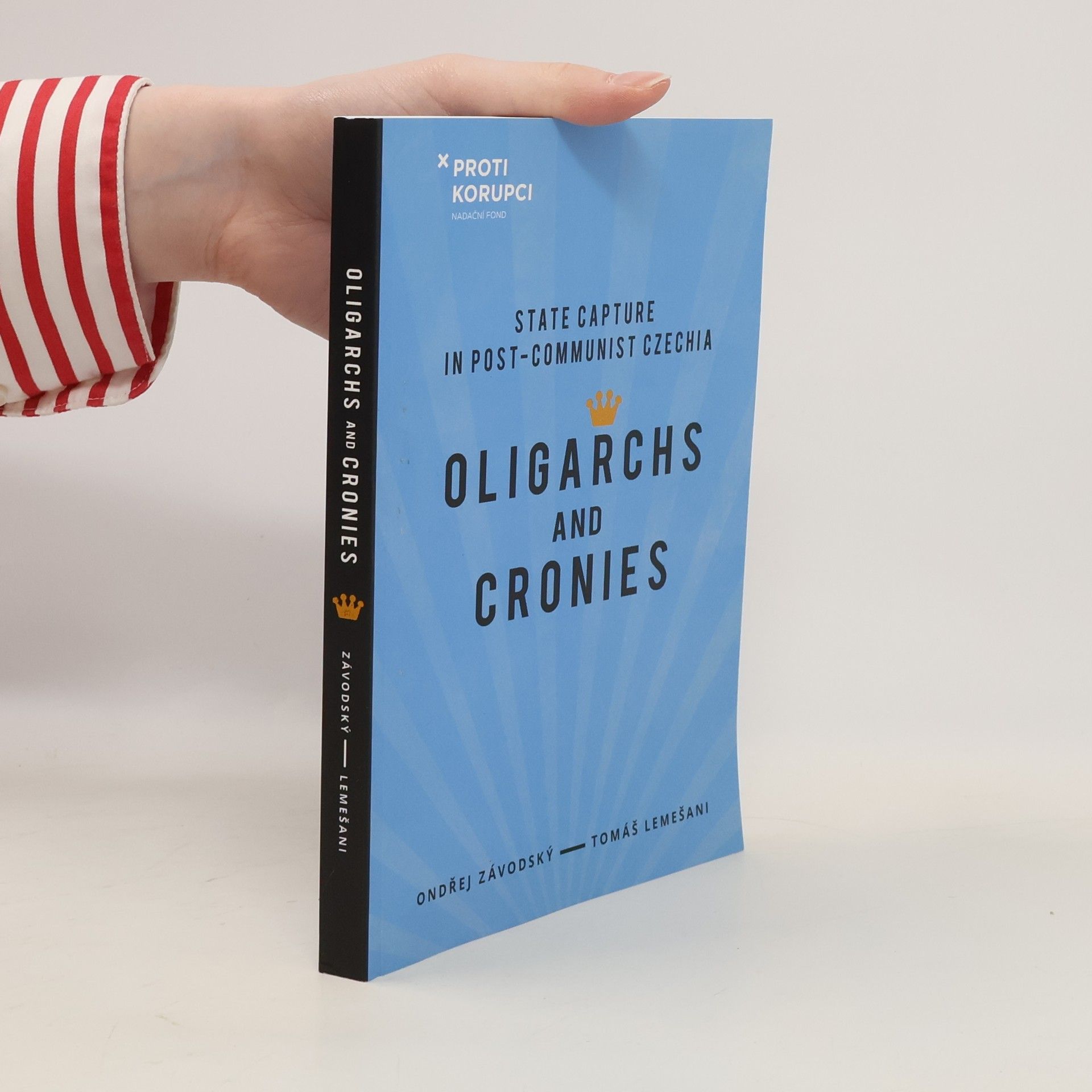 Ondřej Závodský Oligarchs and Cronies. State Capture in Post-Communist Czechia