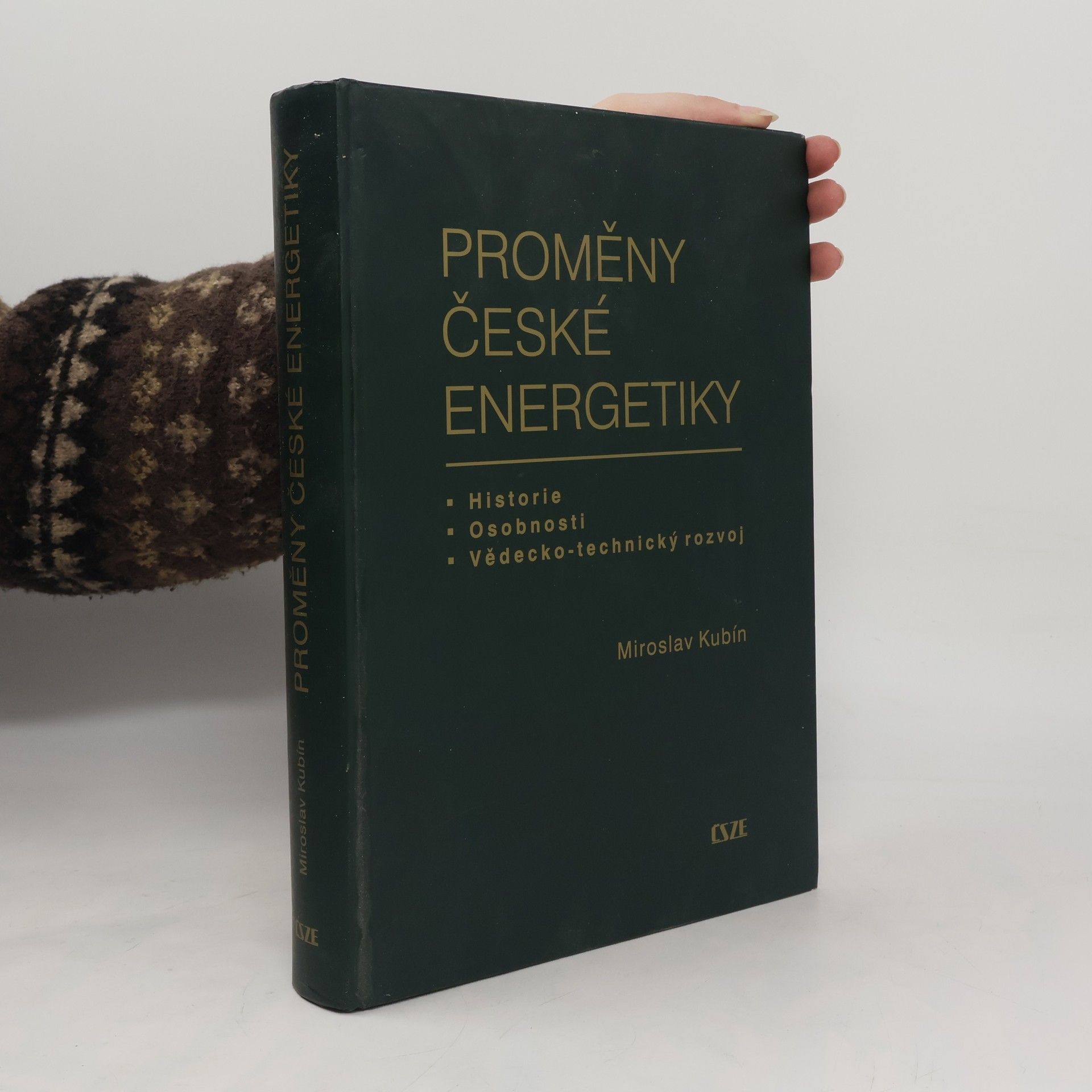 Miroslav Kubín Proměny české energetiky: historie, osobnosti, vědecko-technický rozvoj