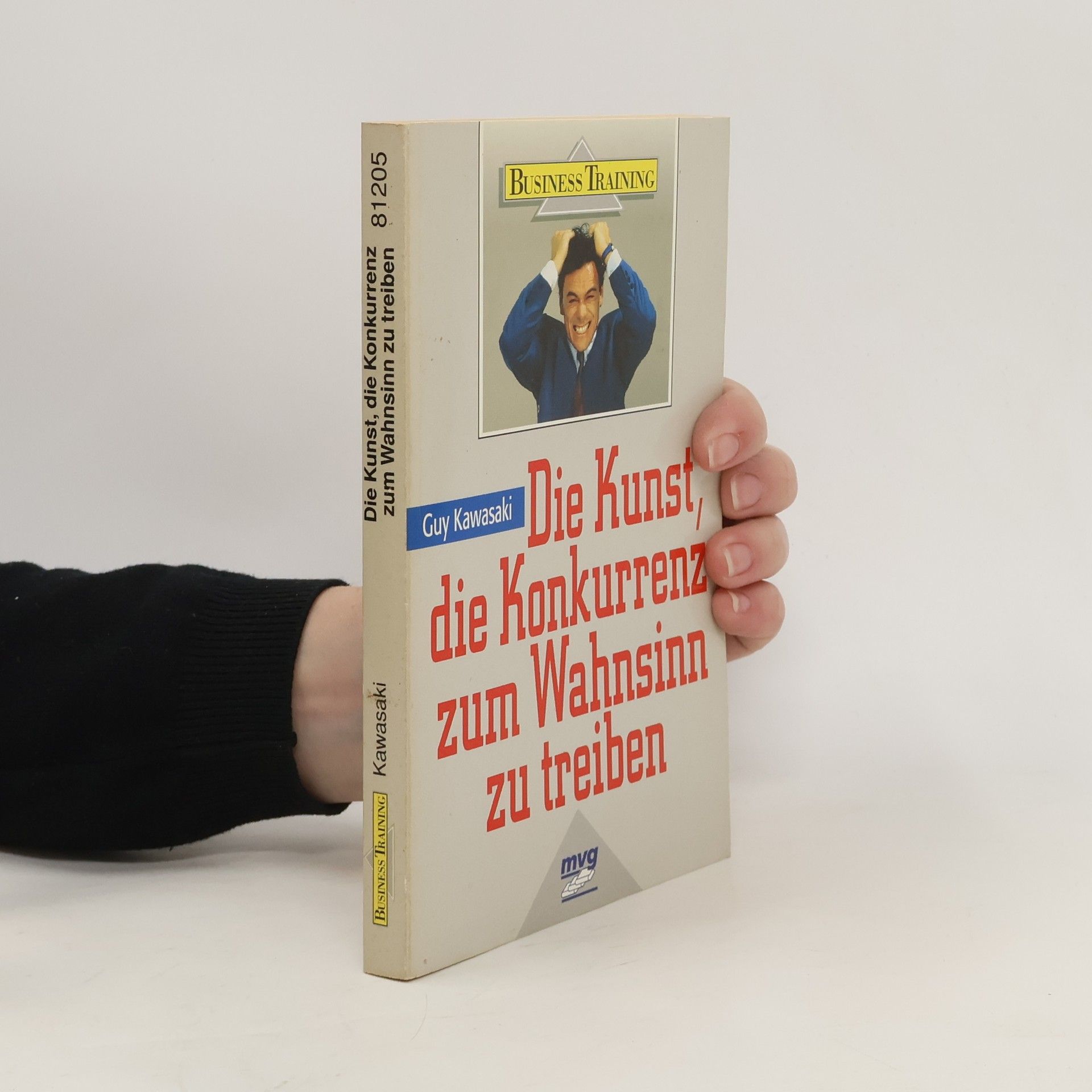 Guy Kawasaki Die Kunst, die Konkurrenz zum Wahnsinn zu treiben