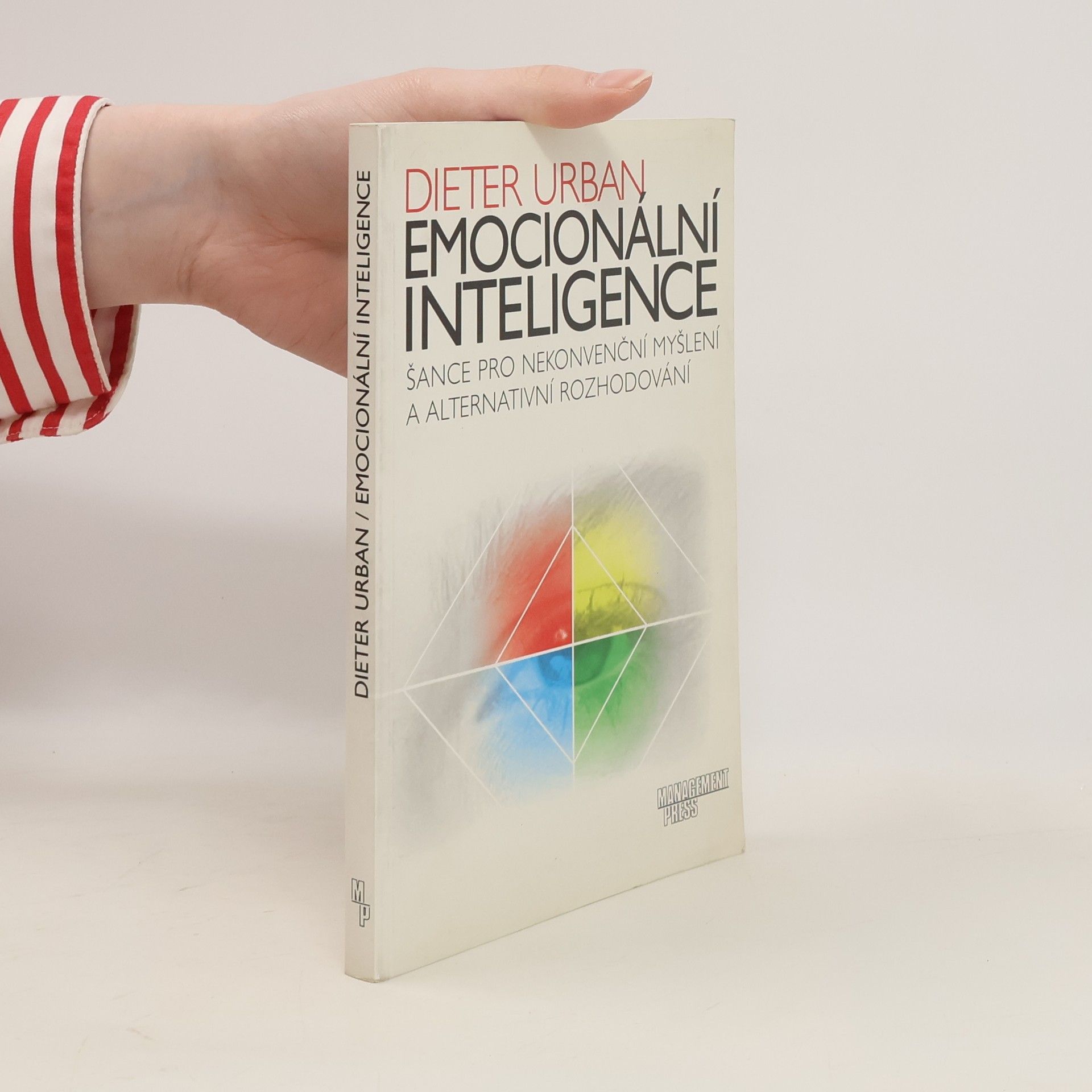 Dieter Urban Emocionální inteligence. Šance pro nekonvenční myšlení a alternativní rozhodování